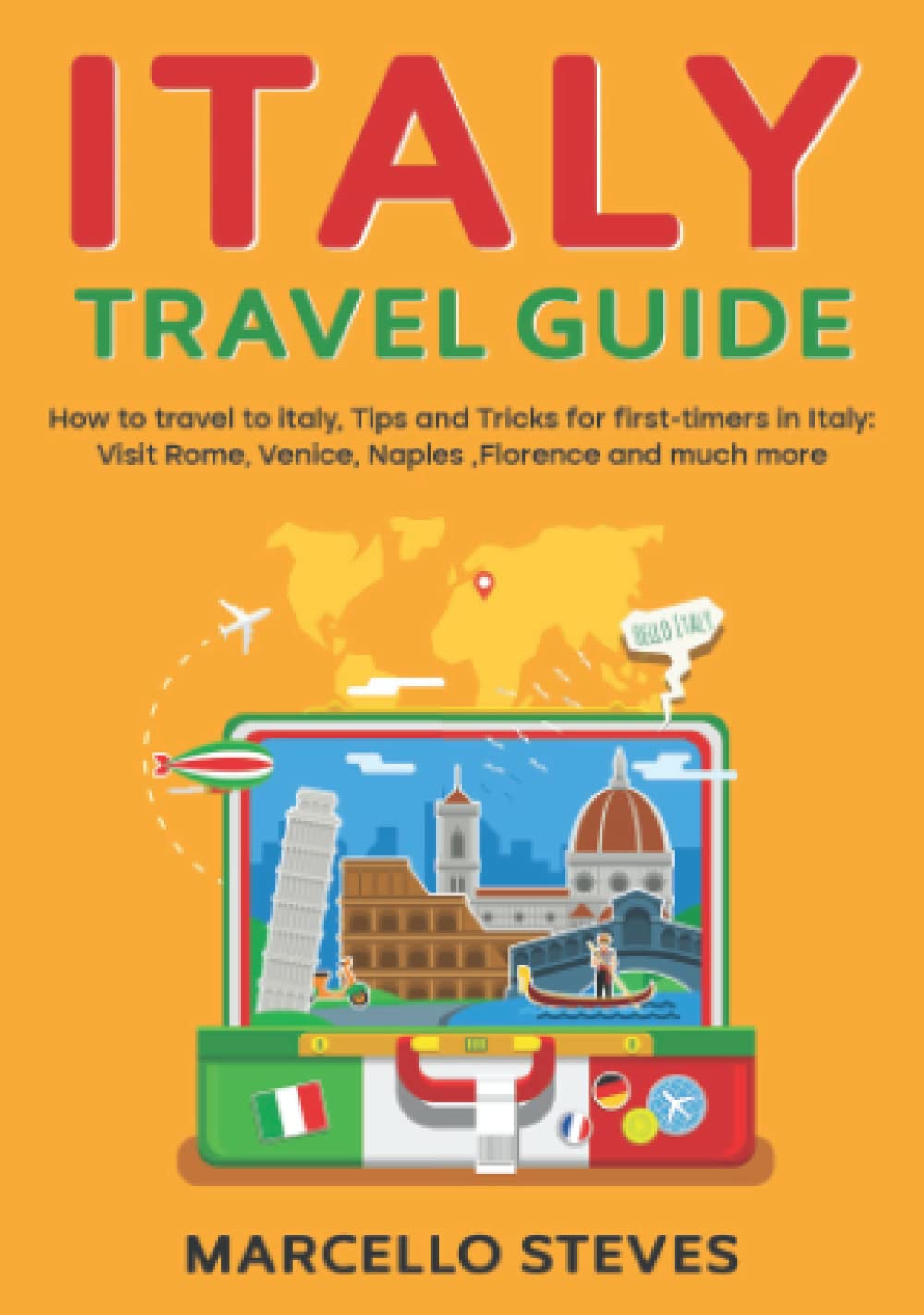 Italy Travel Guide How to Travel to Italy, Tips and Tricks for First