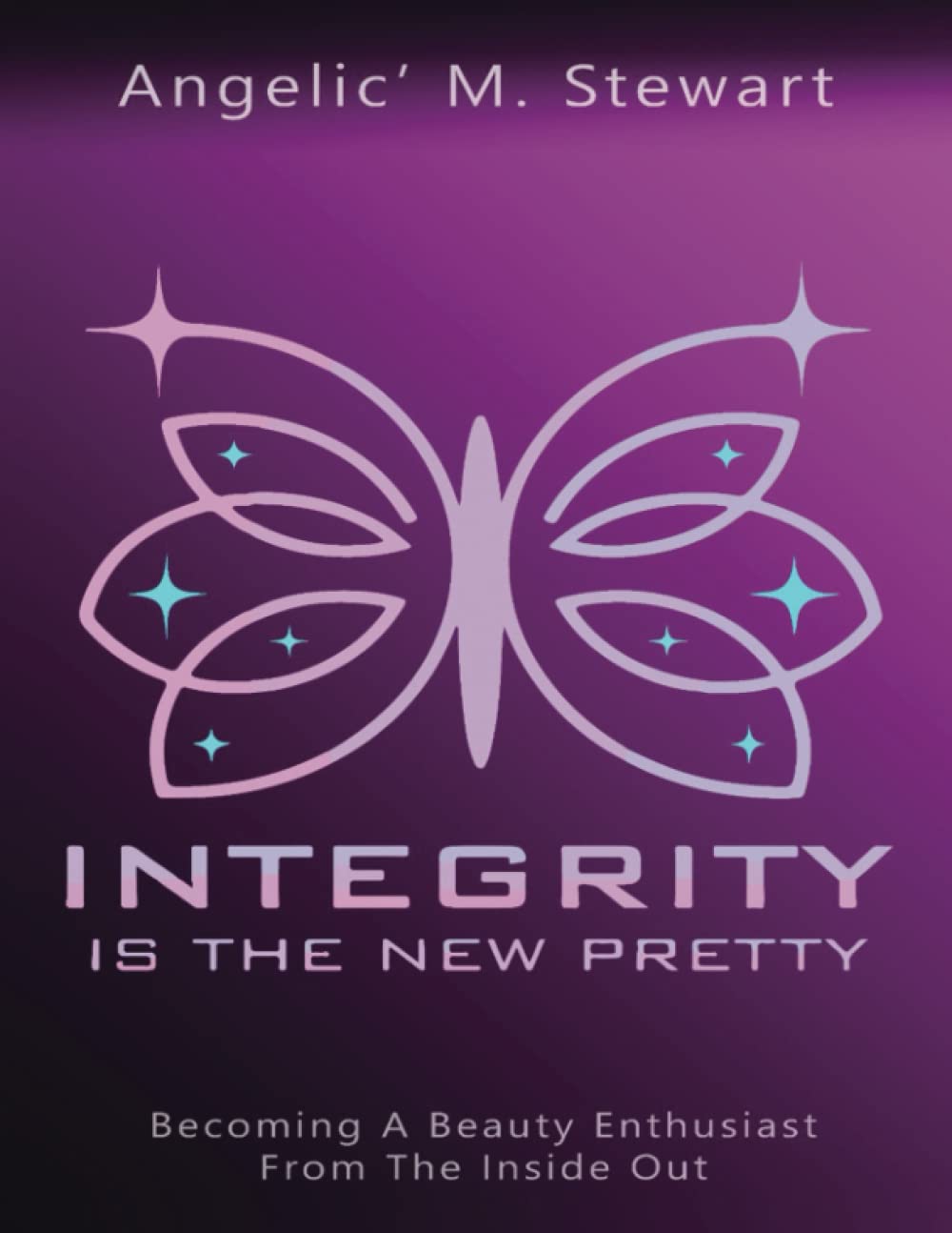 Integrity Is The New Pretty A Beauty Enthusiast From The