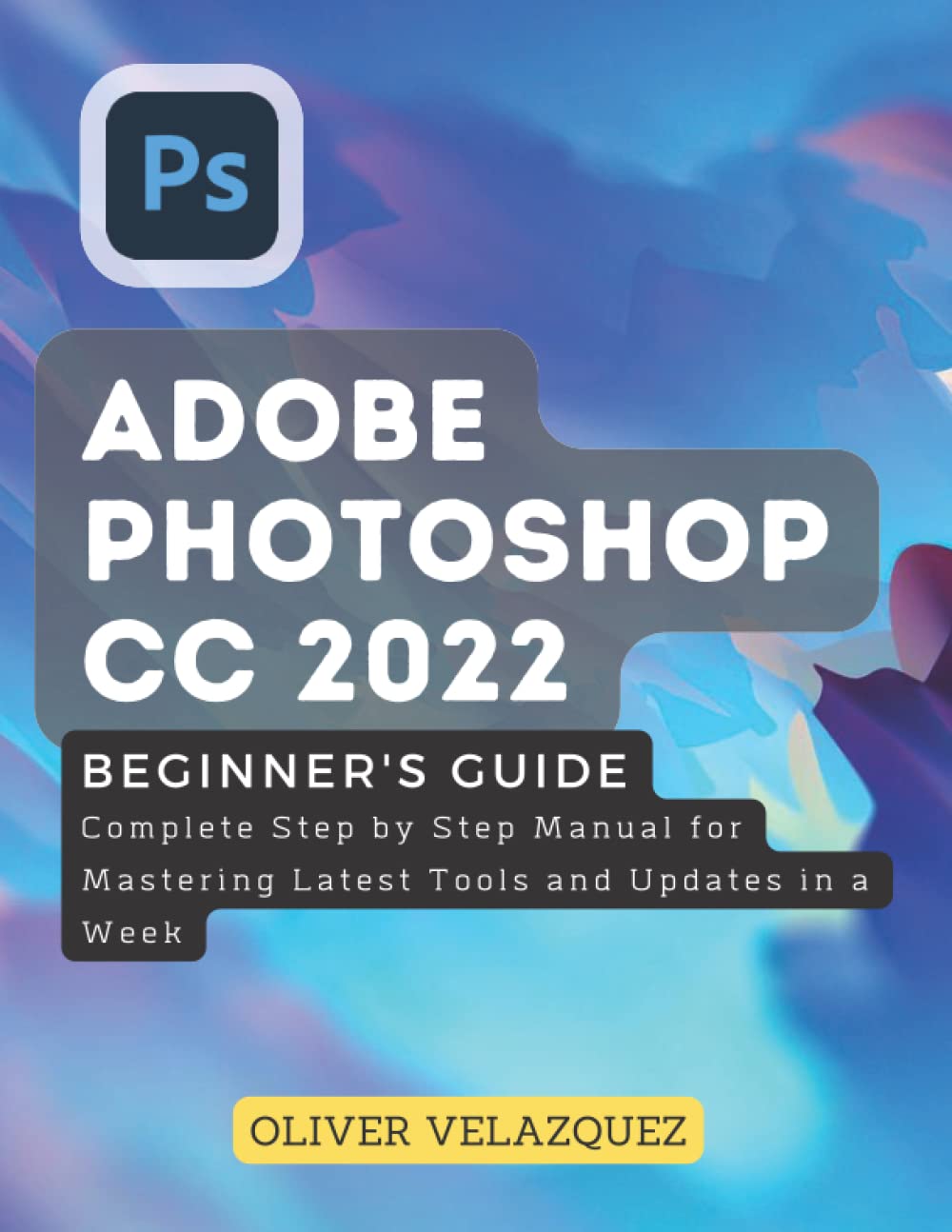 [Update 2023] Adobe Photoshop CC 2022 Beginner's Guide: Master All New ...