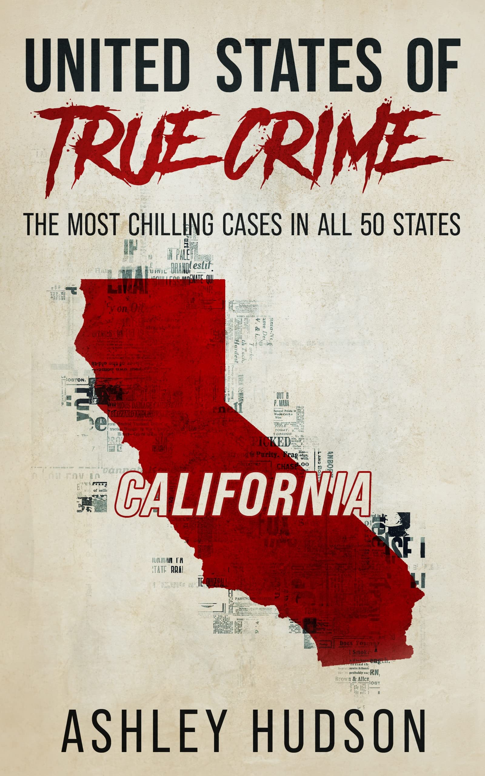 United States of True Crime: California: The Most Chilling Cases in All 50 States