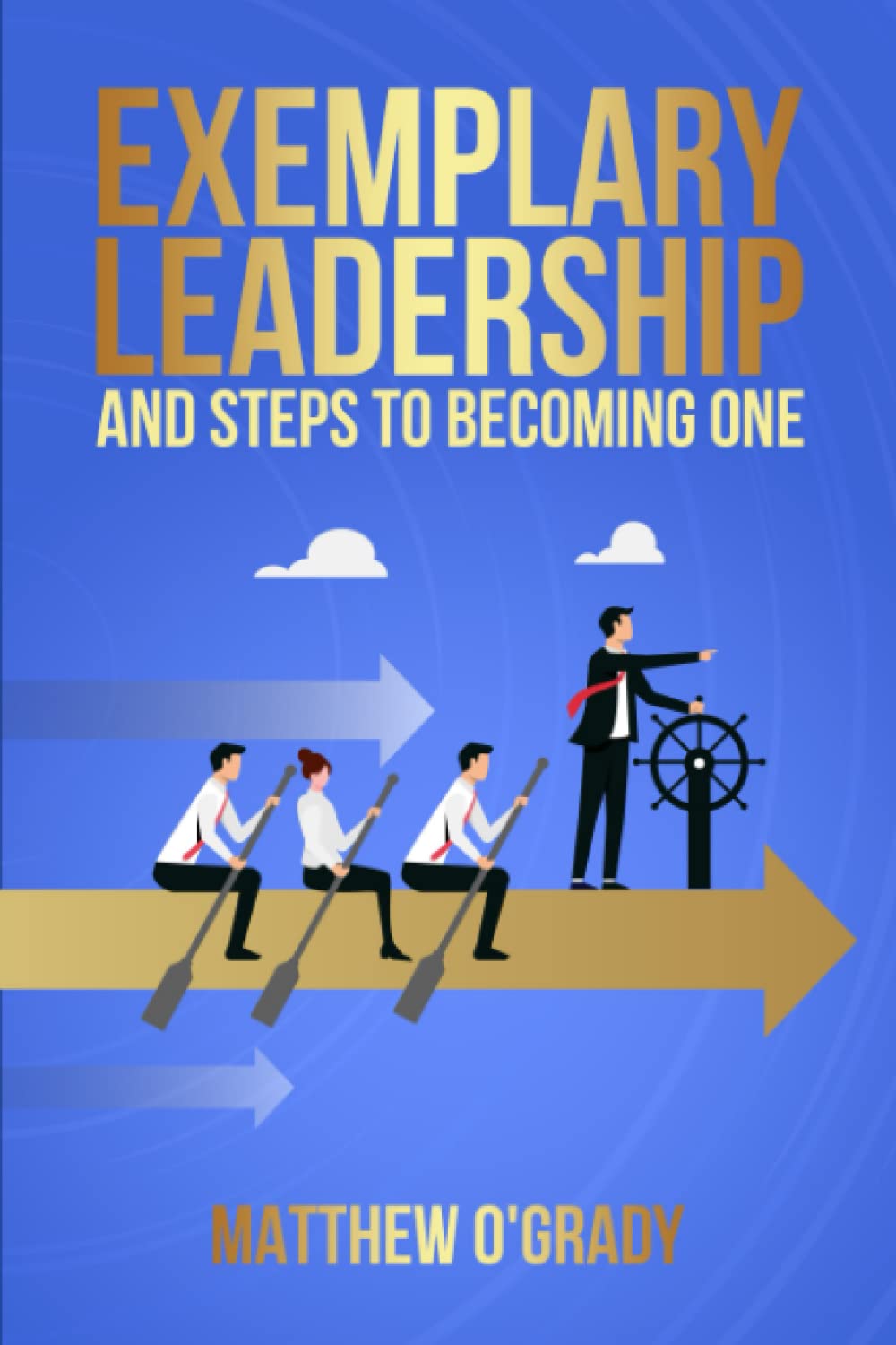 EXEMPLARY LEADERSHIP How to a leader and leadership books by