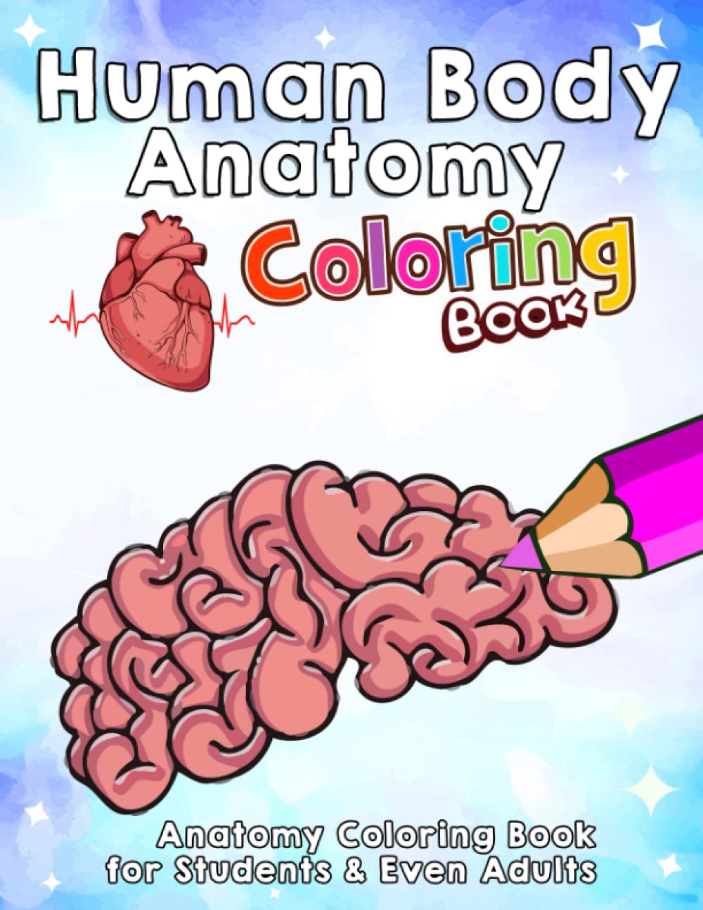 Human Body Anatomy Coloring Book: Anatomy Coloring Book for Students