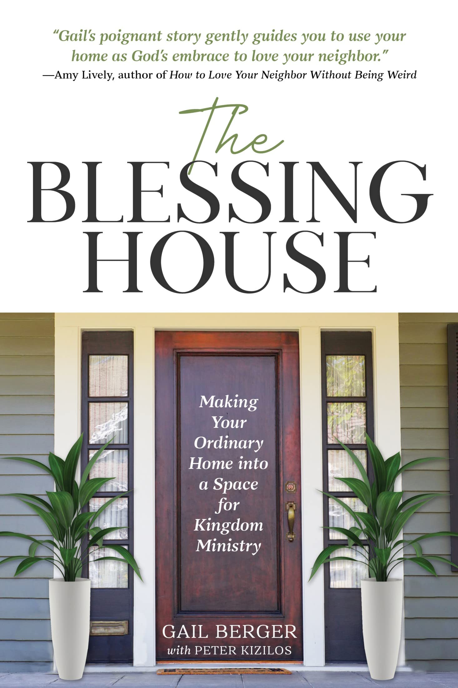 The Blessing House Making Your Ordinary Home into a Space for Kingdom