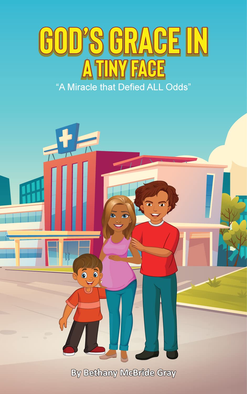 GOD'S GRACE IN A TINY FACE "A Miracle that Defied ALL Odds" by Bethany