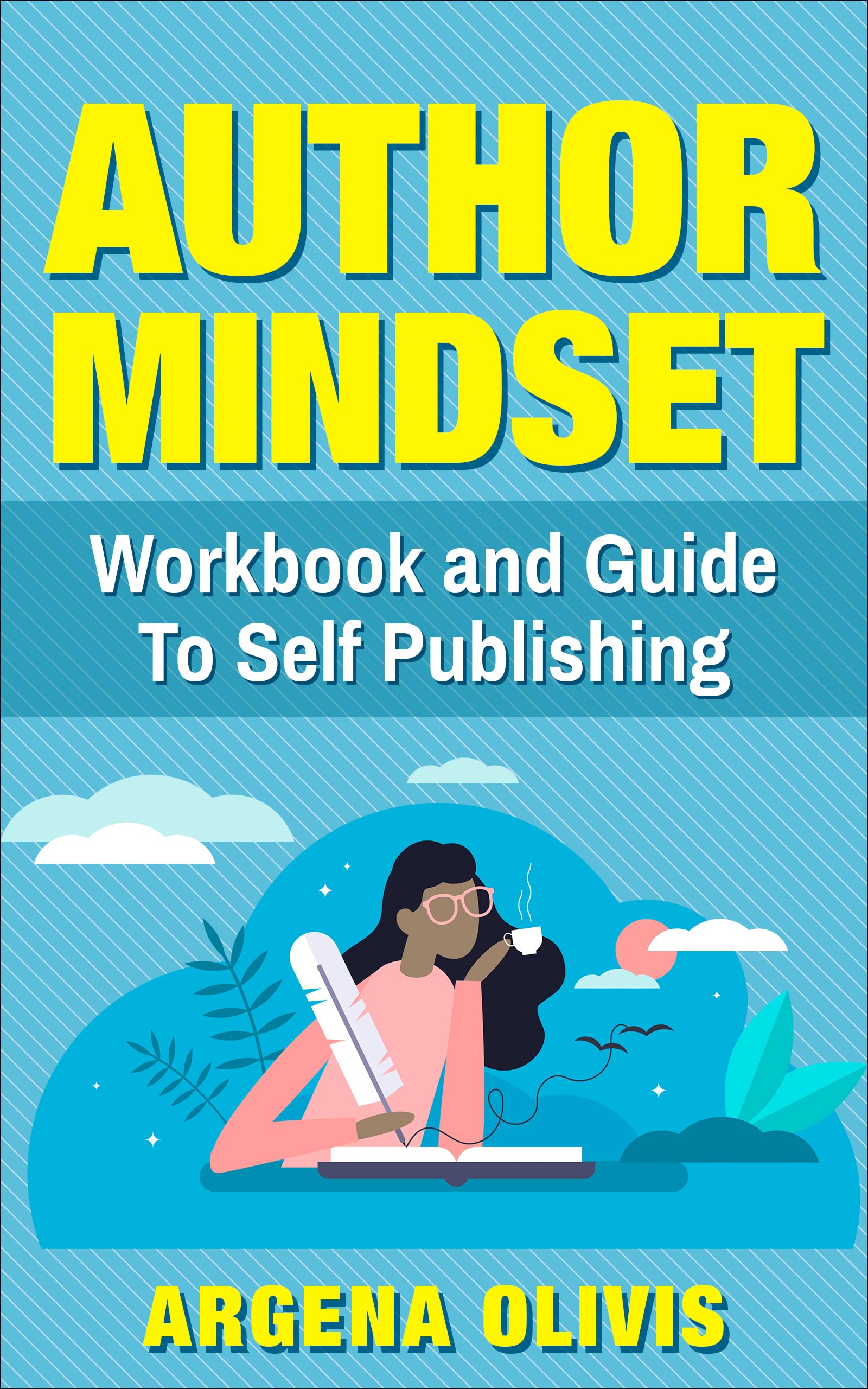 author-mindset-a-workbook-and-guide-to-self-publishing-by-argena