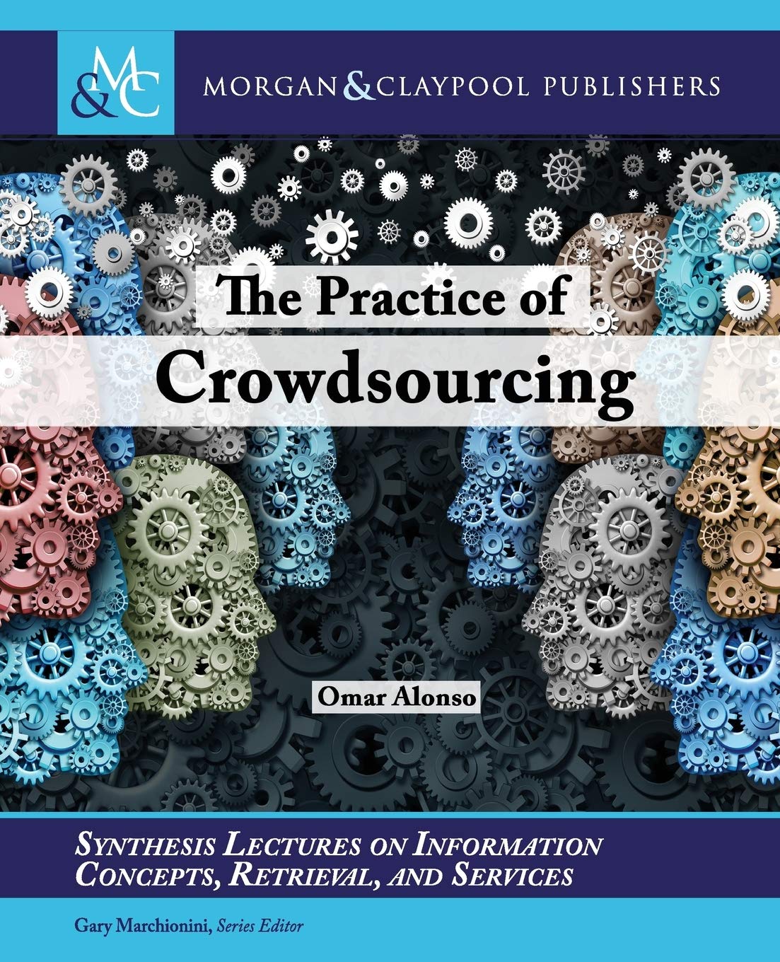 The Practice of Crowdsourcing by Omar Alonso Goodreads