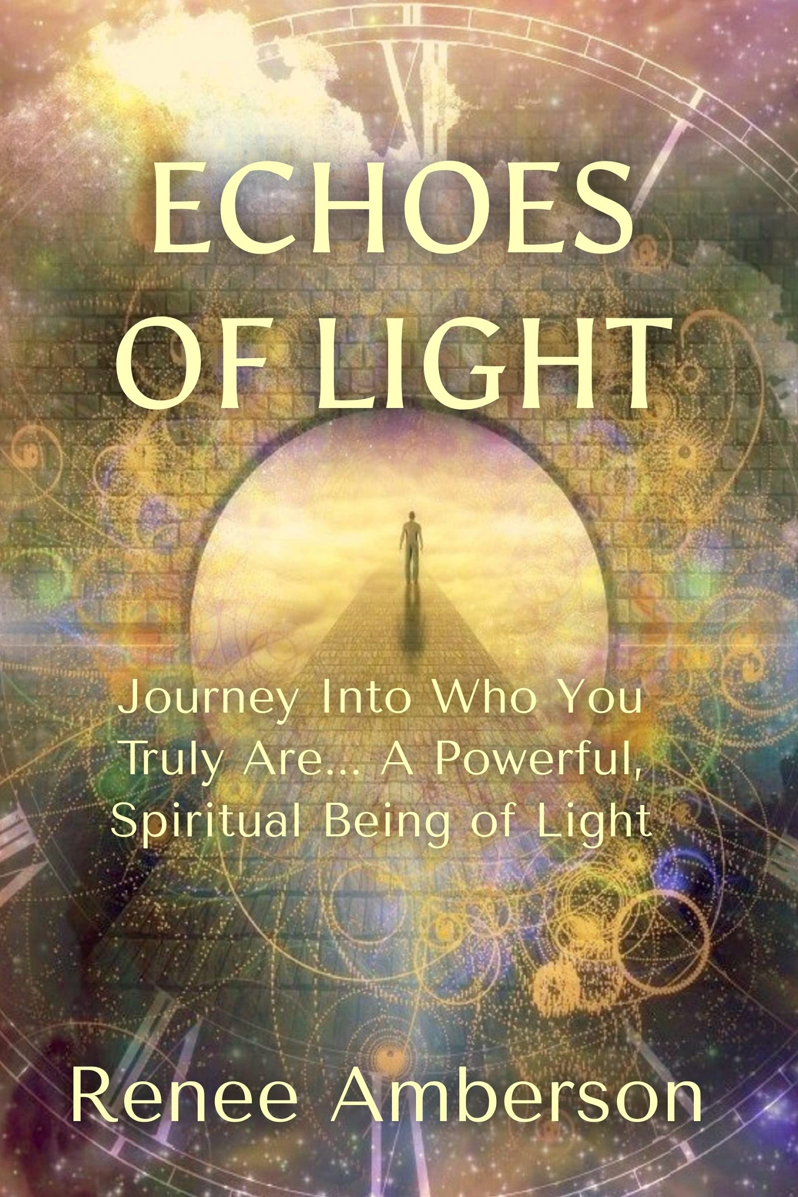 Echoes of Light Journey Into Who You Truly Are... A Powerful