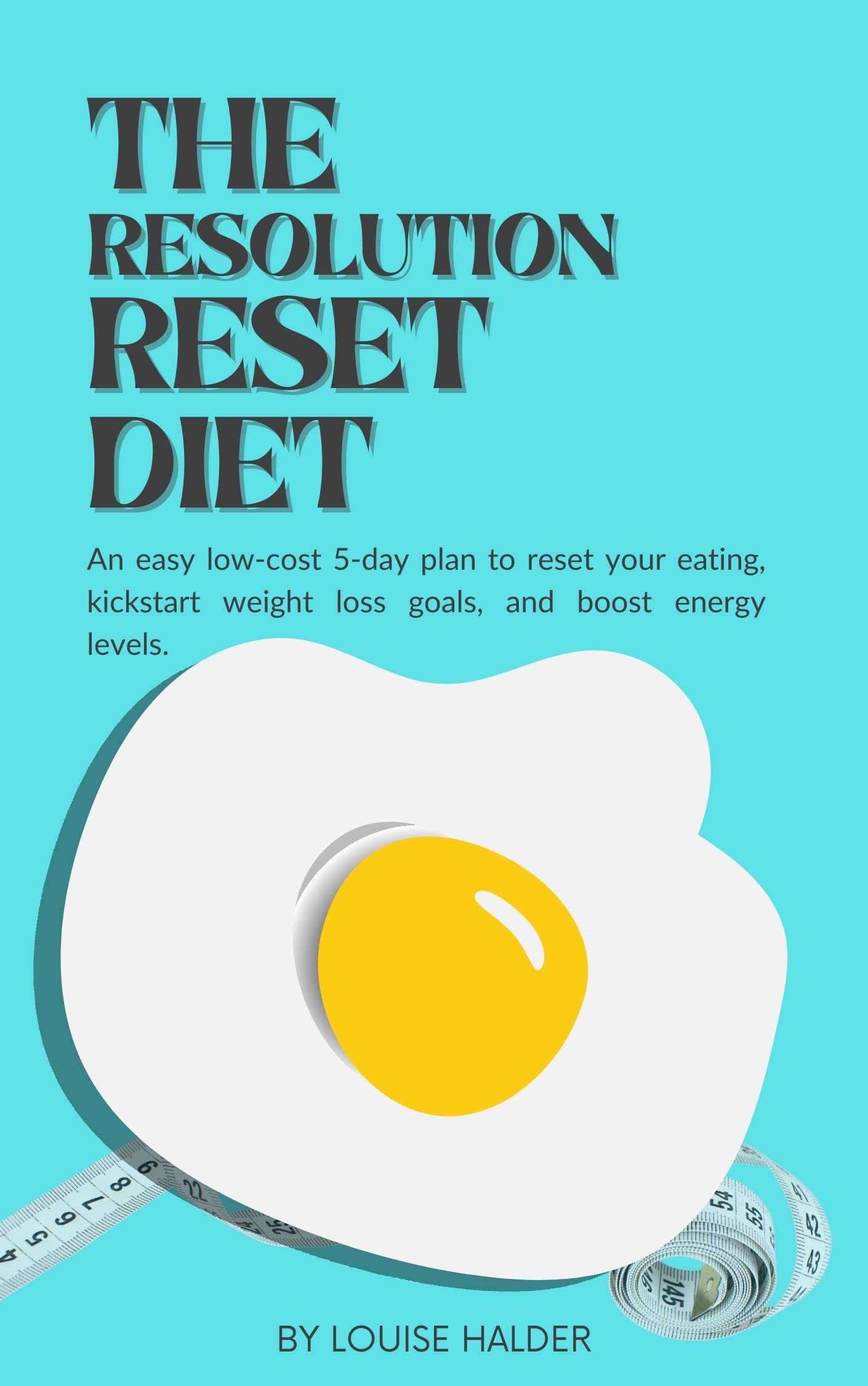 The Resolution Reset Diet An easy lowcost 5day plan to reset your