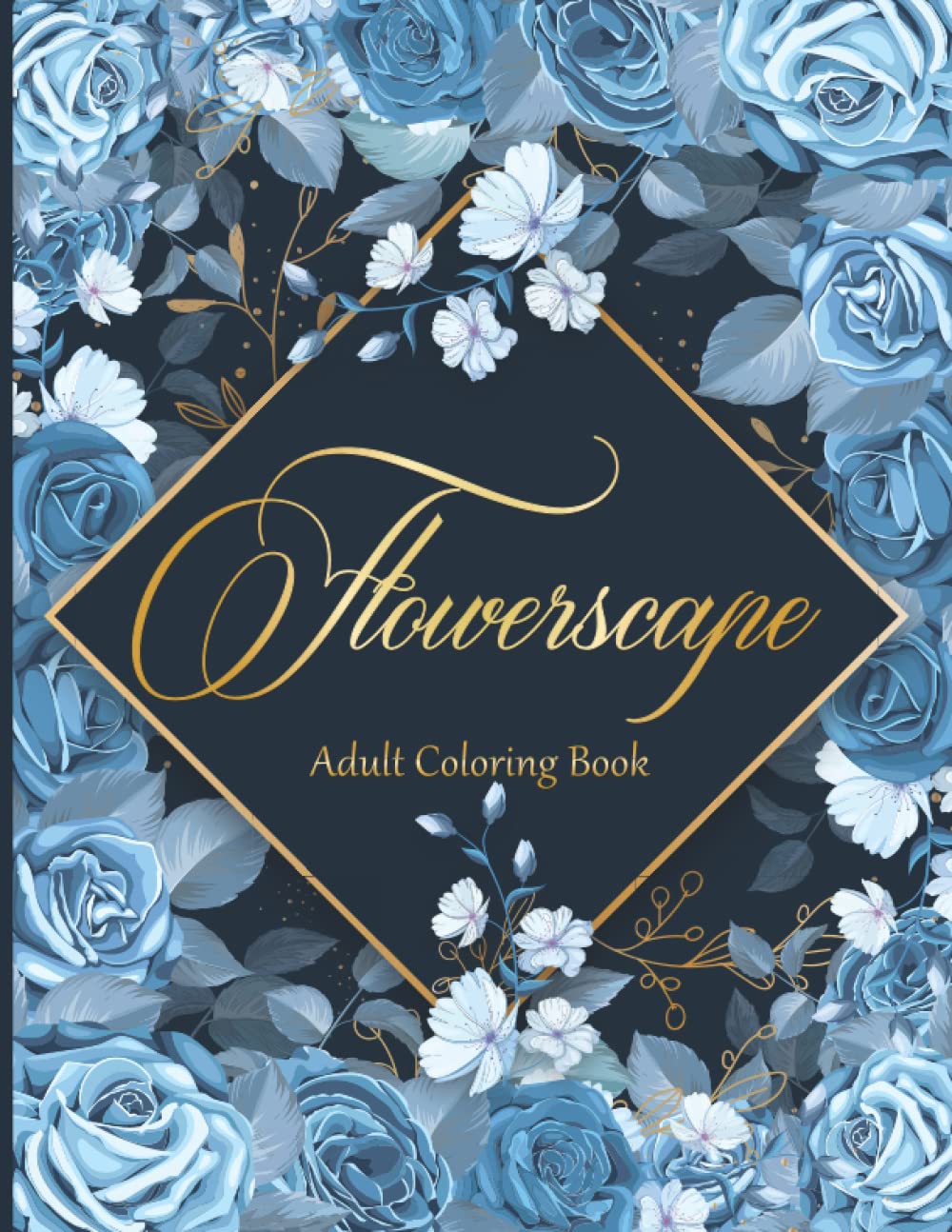 Flowerscape Coloring Book: Bloom Floral Coloring Book, A Botanical