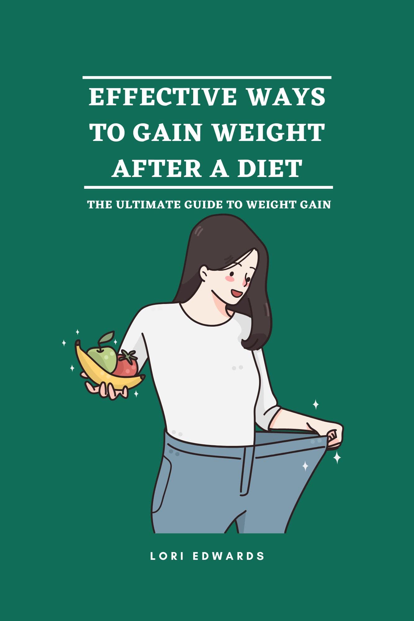 Effective Ways To Gain Weight After A Diet How to Gain Weight fast