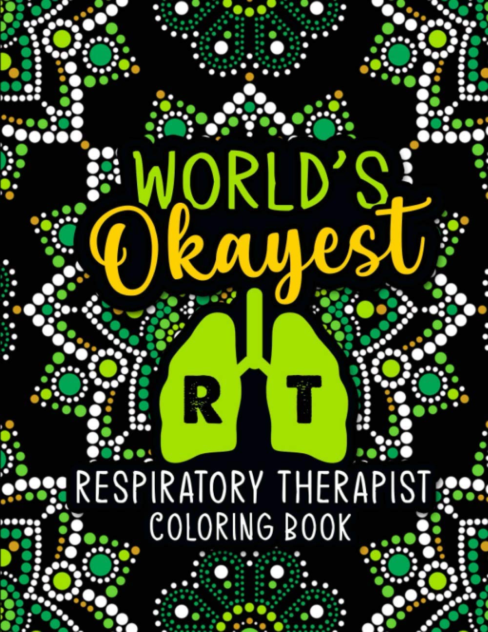 Respiratory Therapist Coloring Book A Relatable & Snarky Respiratory