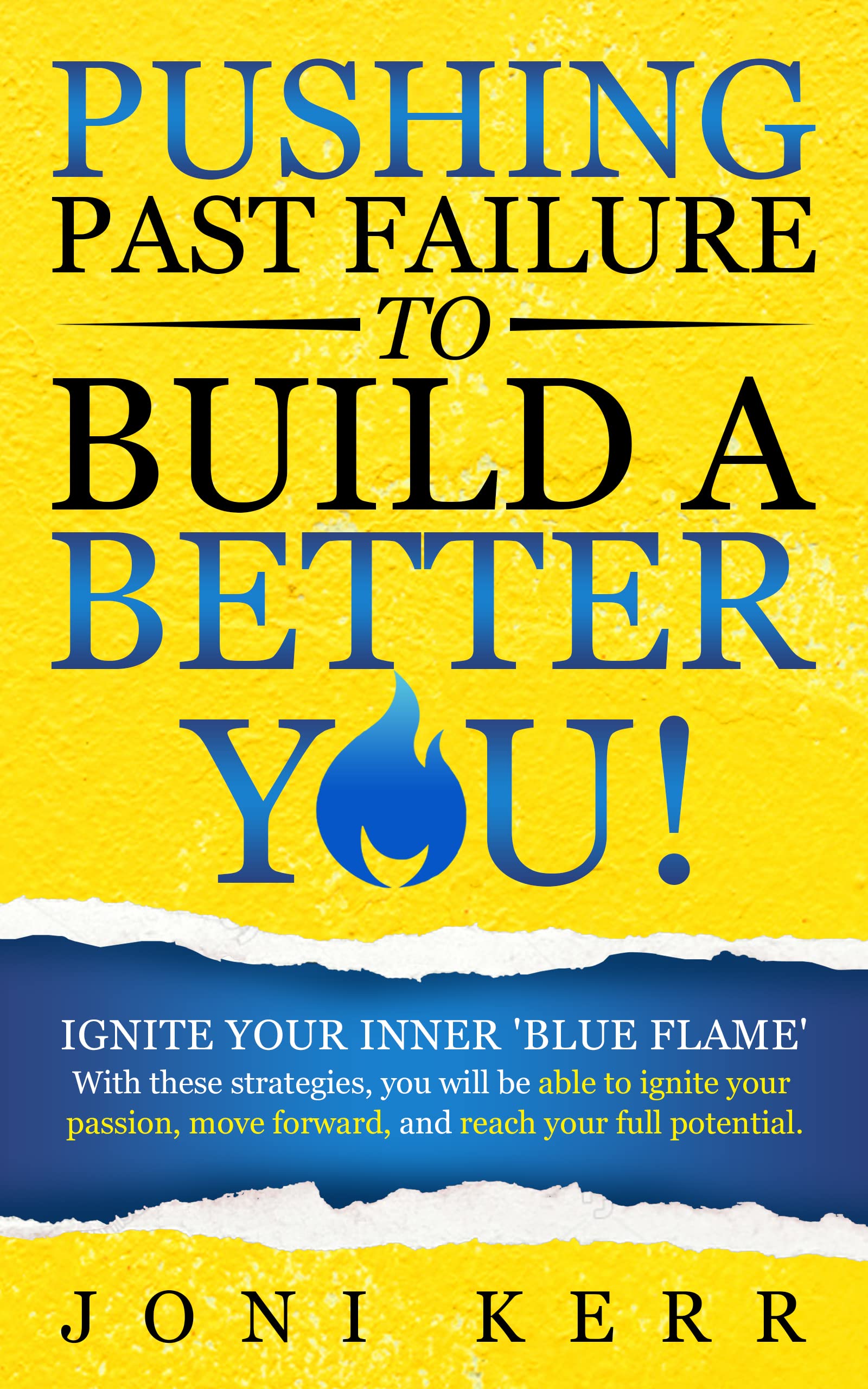 Pushing past Failure to Build a Better You: With these strategies you