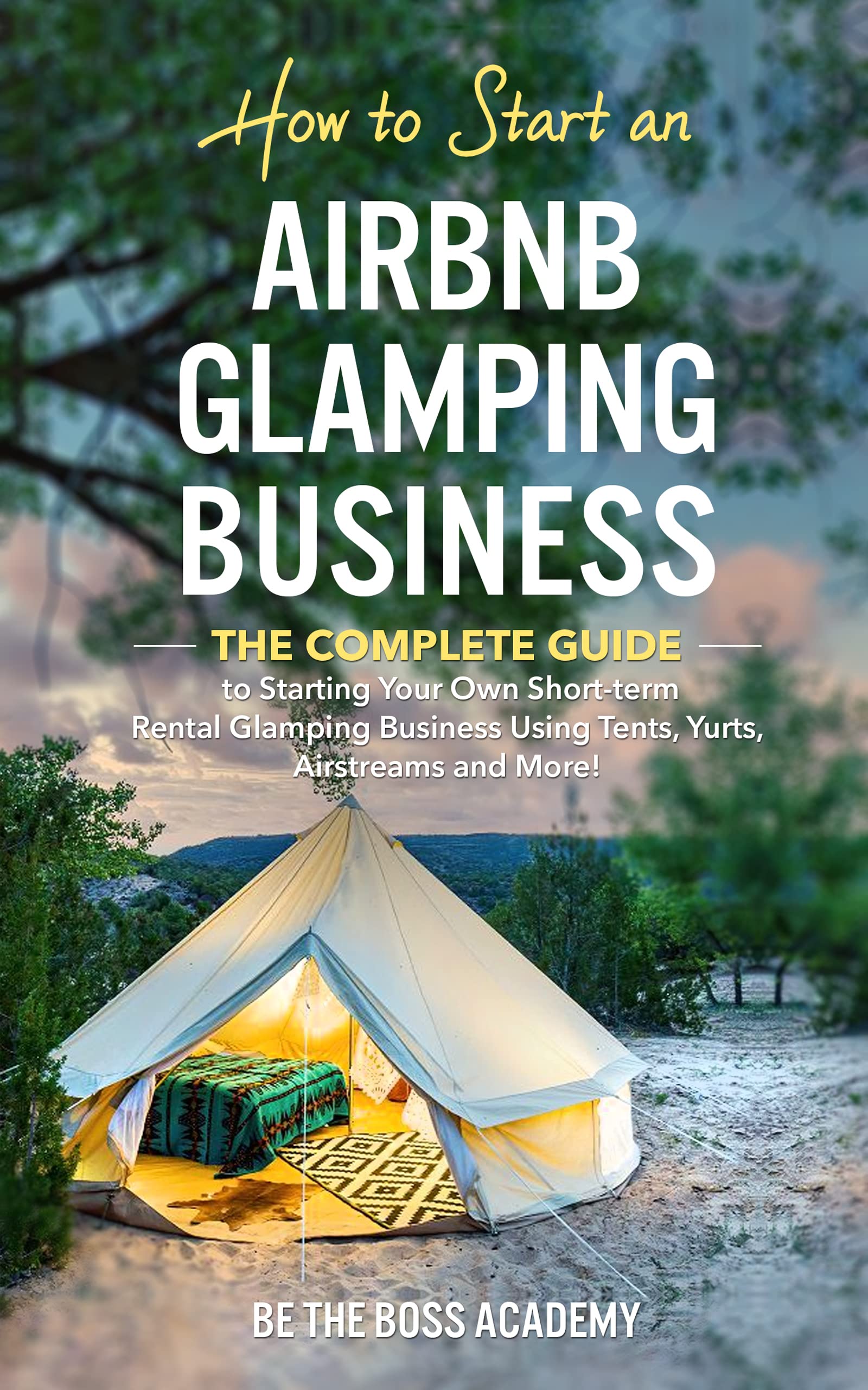 How to Start an Airbnb Glamping Business The Complete Guide to