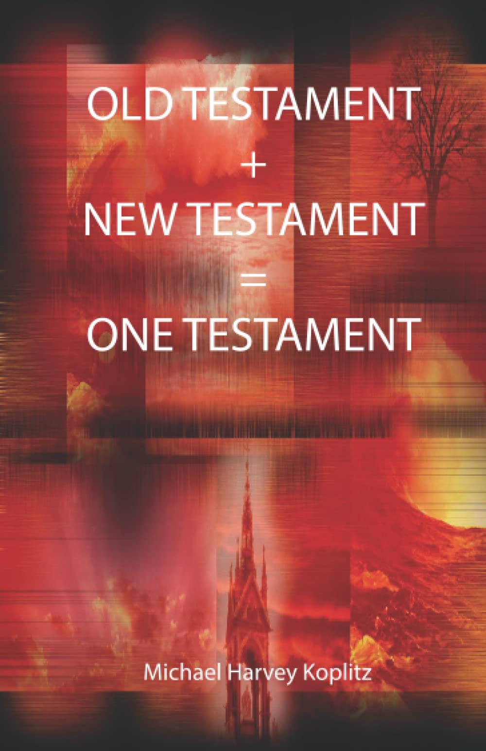 The Old Testament + New Testament = One Testament There is only one