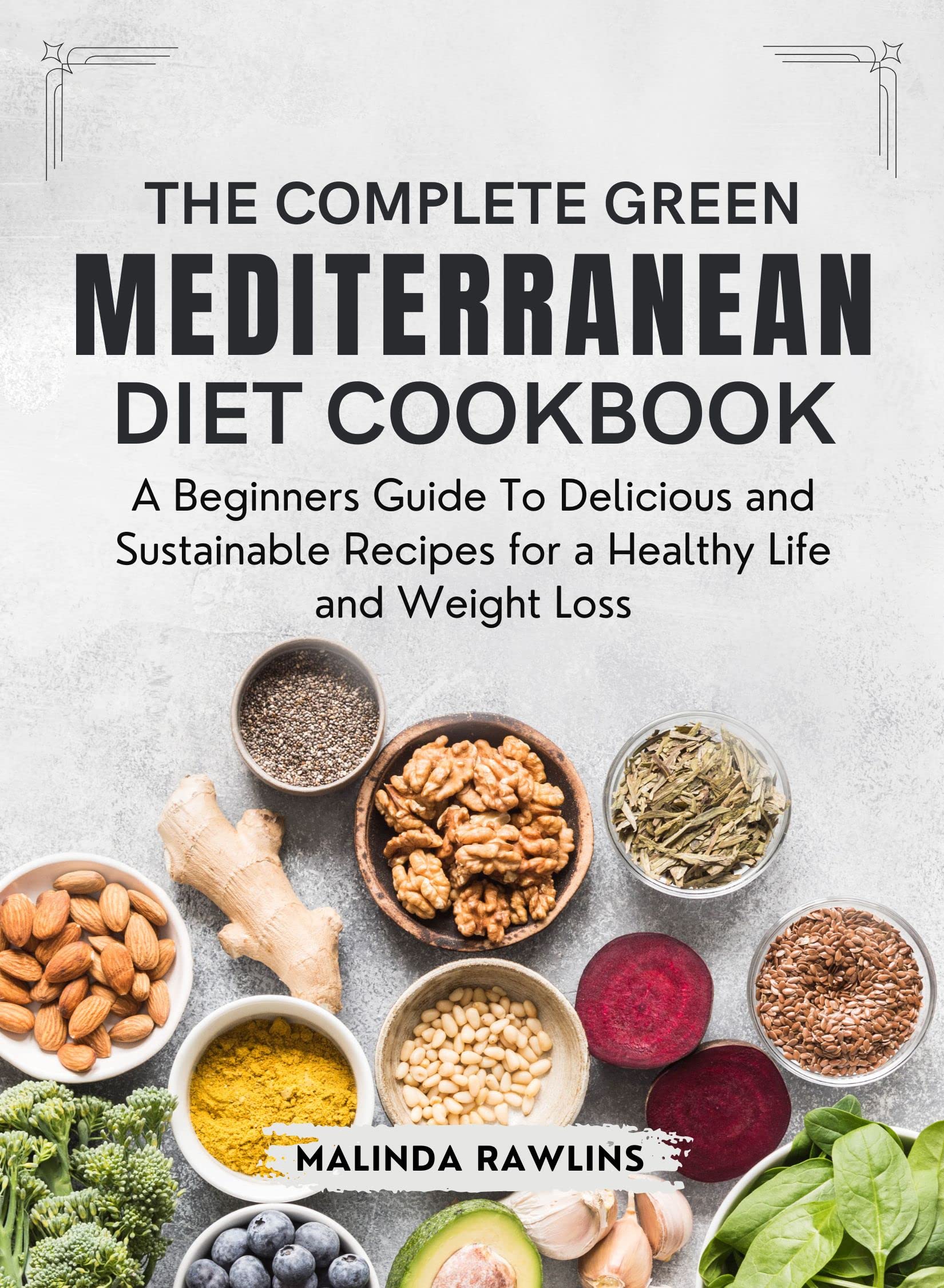 The Complete Green Mediterranean Diet Cookbook: A Beginners Guide To ...