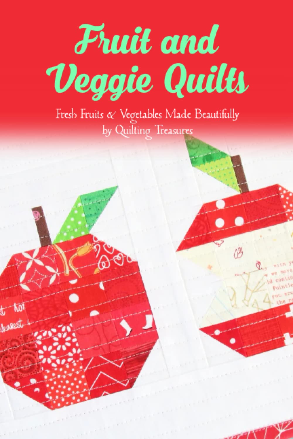 Fruit and Veggie Quilts Fresh Fruits & Vegetables Made Beautifully by Quilting Treasures