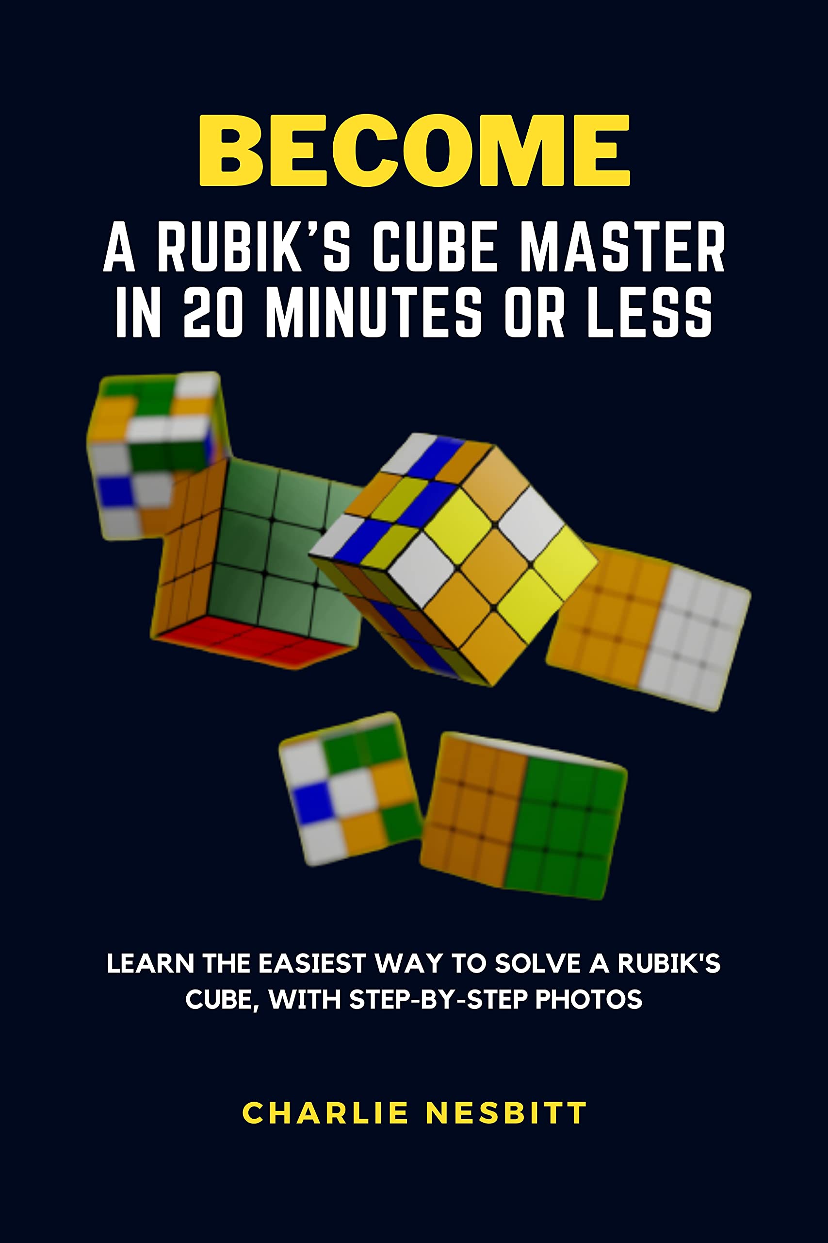 Become A Cube Master Discover The Easiest Way To Solve Rubiks Cube In Minutes - j0llmam