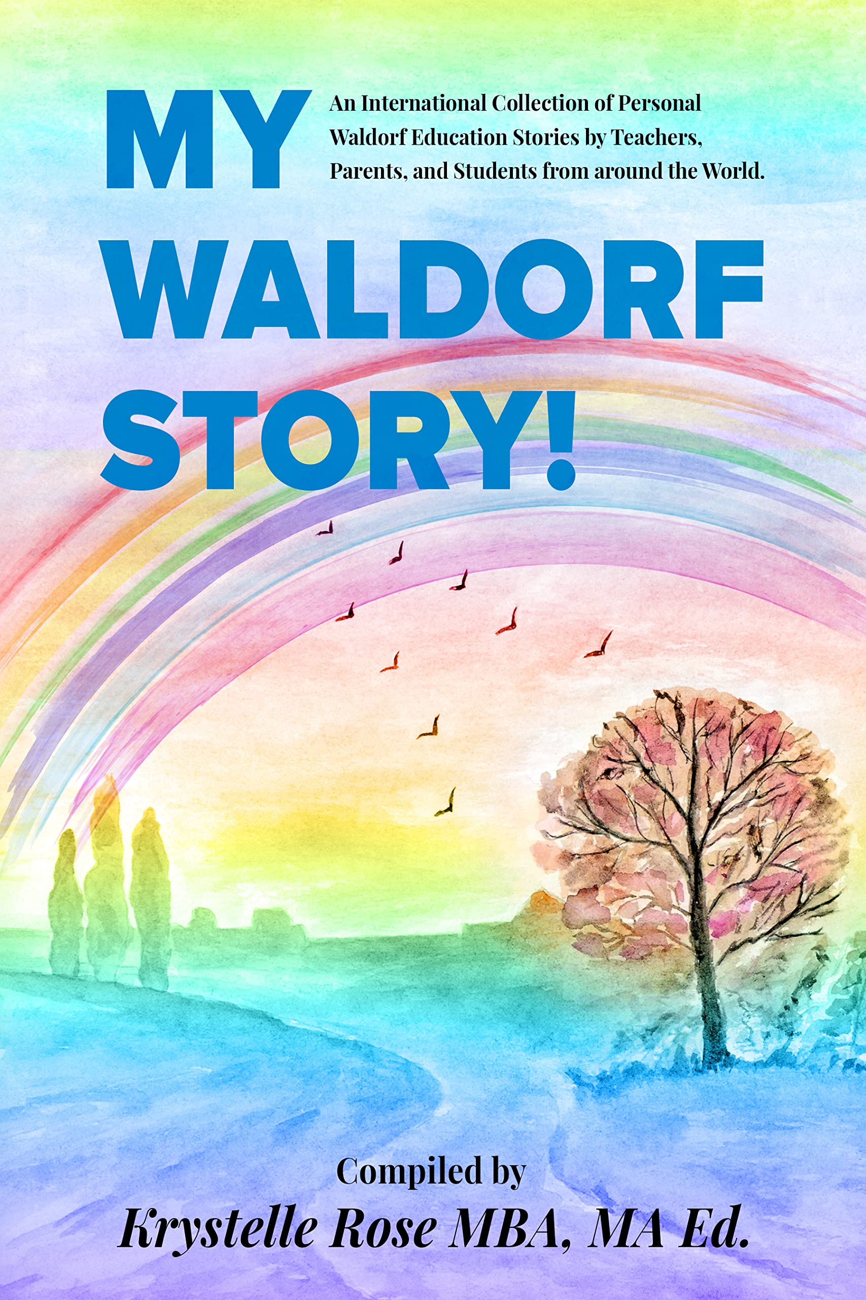 My Waldorf Story An International Collection of Personal Waldorf