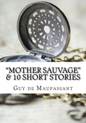 "Mother Sauvage" &amp; 10 Short Stories by Guy de Maupassant | Goodreads