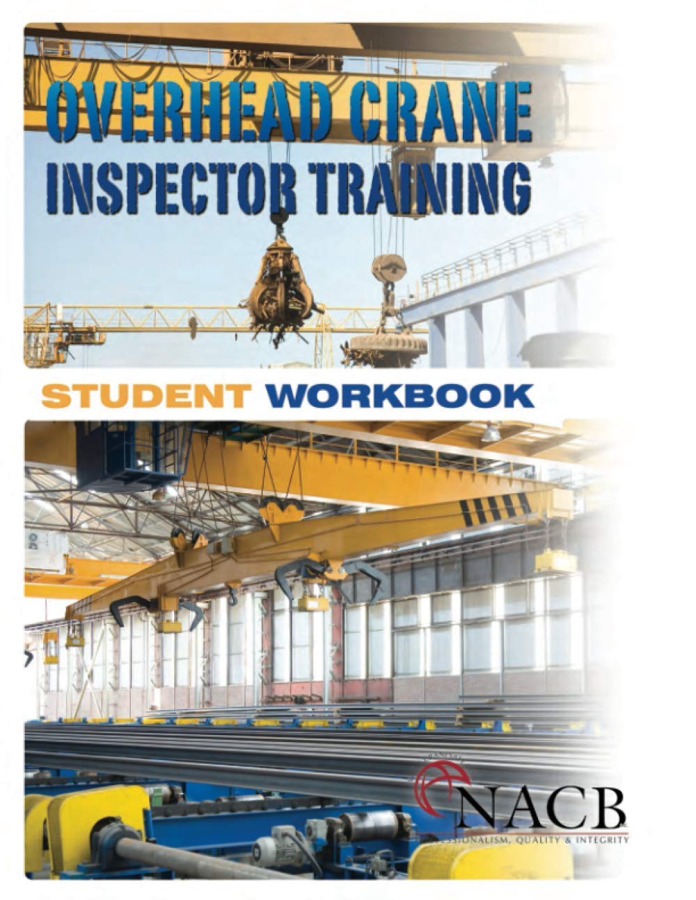 OVERHEAD CRANE INSPECTOR TRAINING Student Workbook by Noram
