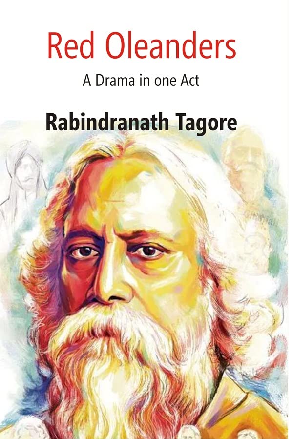 Red Oleanders A Drama in one Act by Rabindranath Tagore Goodreads