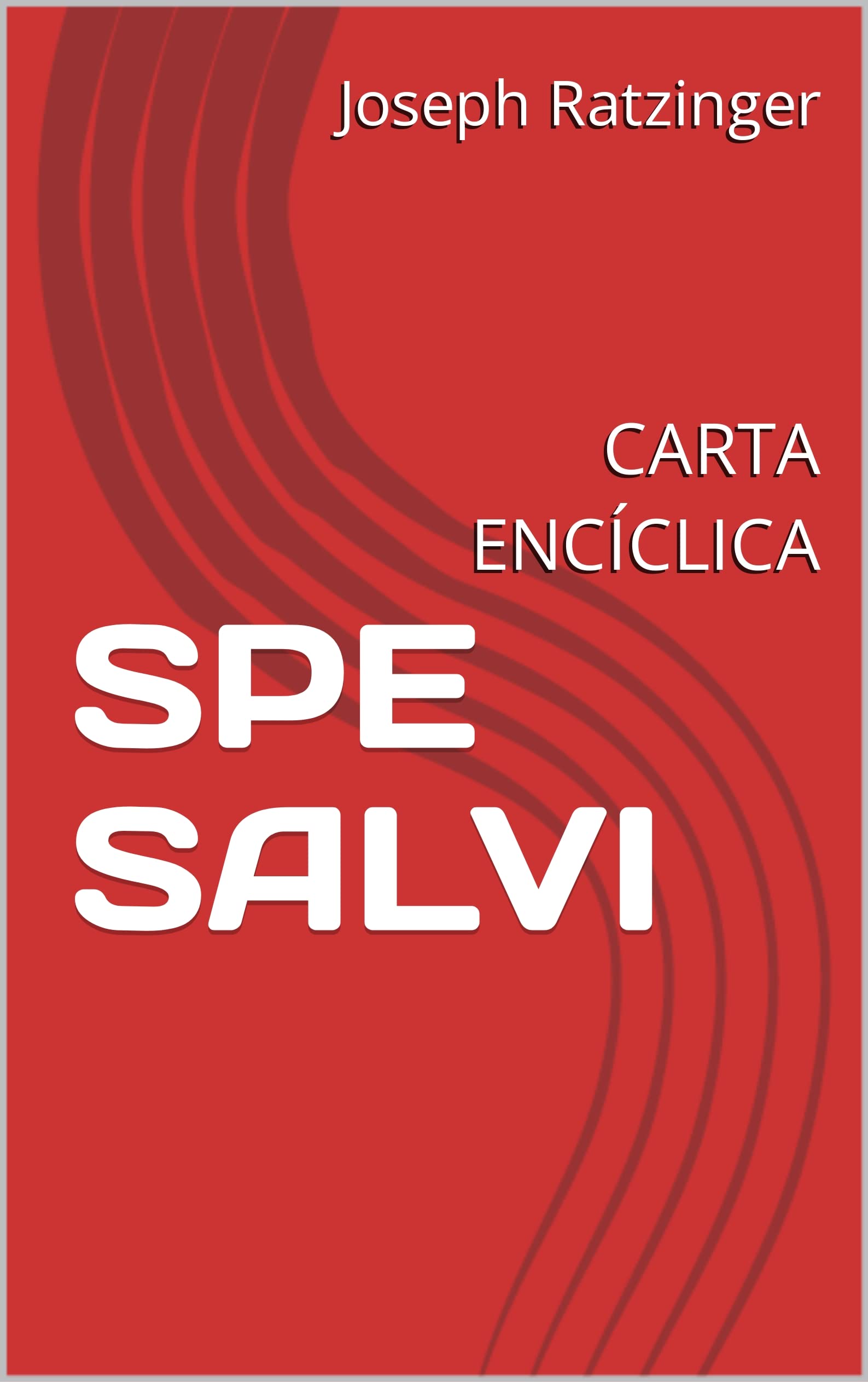Spe Salvi Carta Encíclica Portuguese Edition By Pope Benedict Xvi