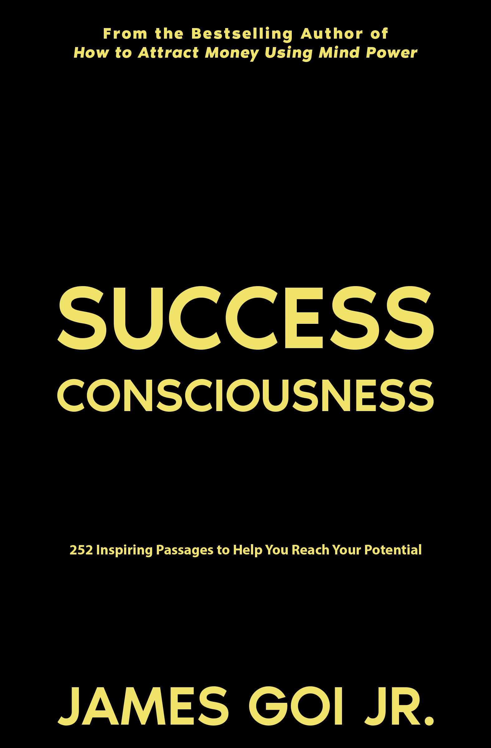 Success Consciousness: 252 Inspiring Passages to Help You Reach Your Potential
