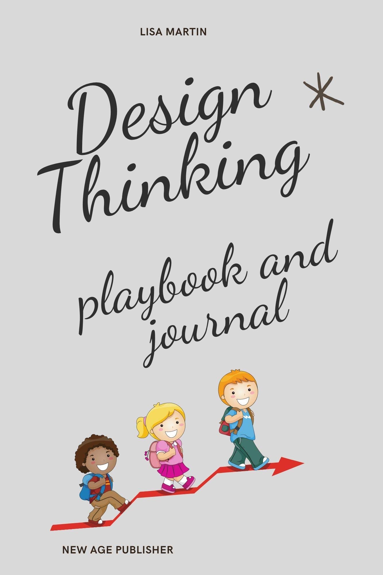Design Thinking playbook and journal for kids ages 612 years Design