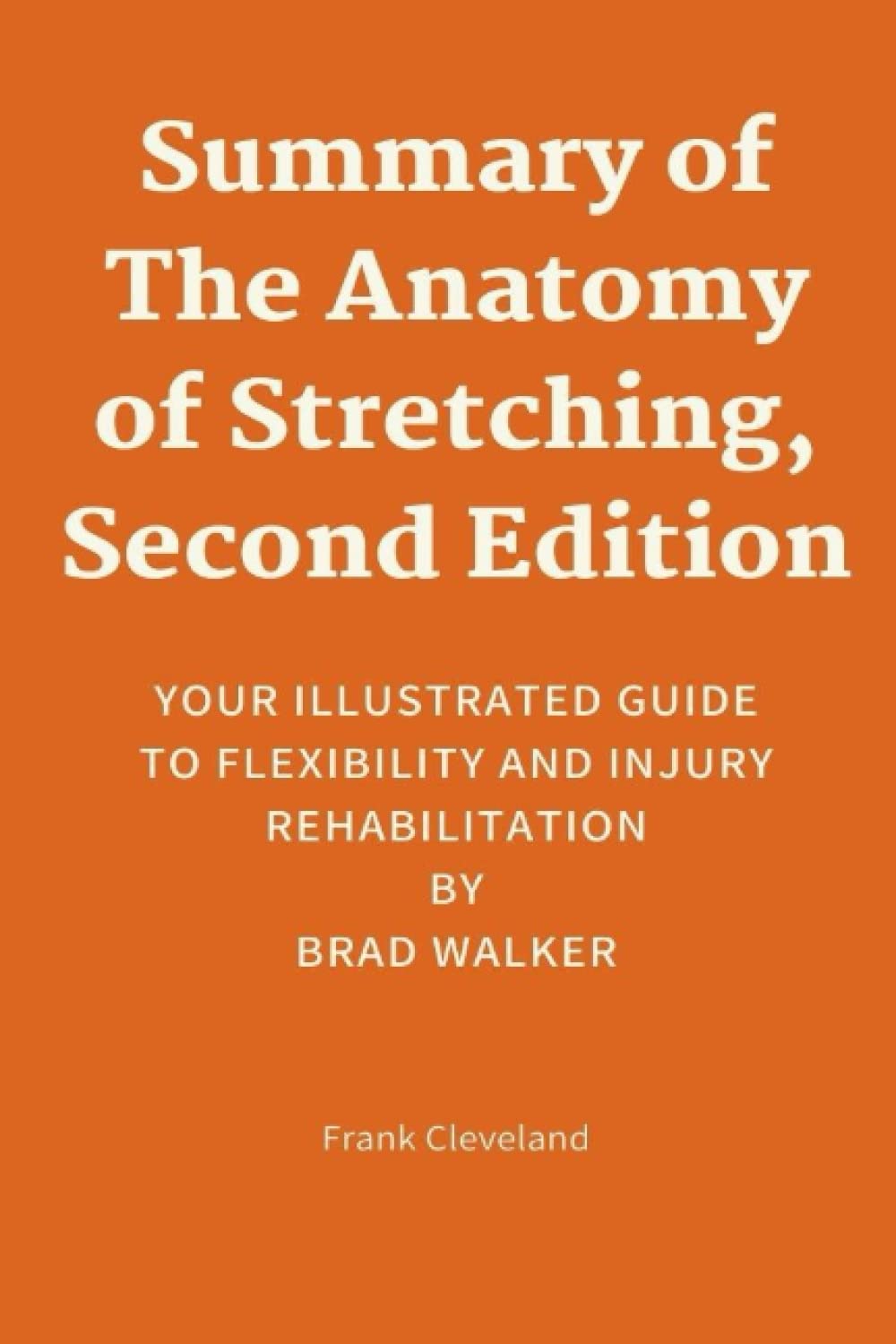 A Summary of the updated edition of Brad Walker's The Anatomy of