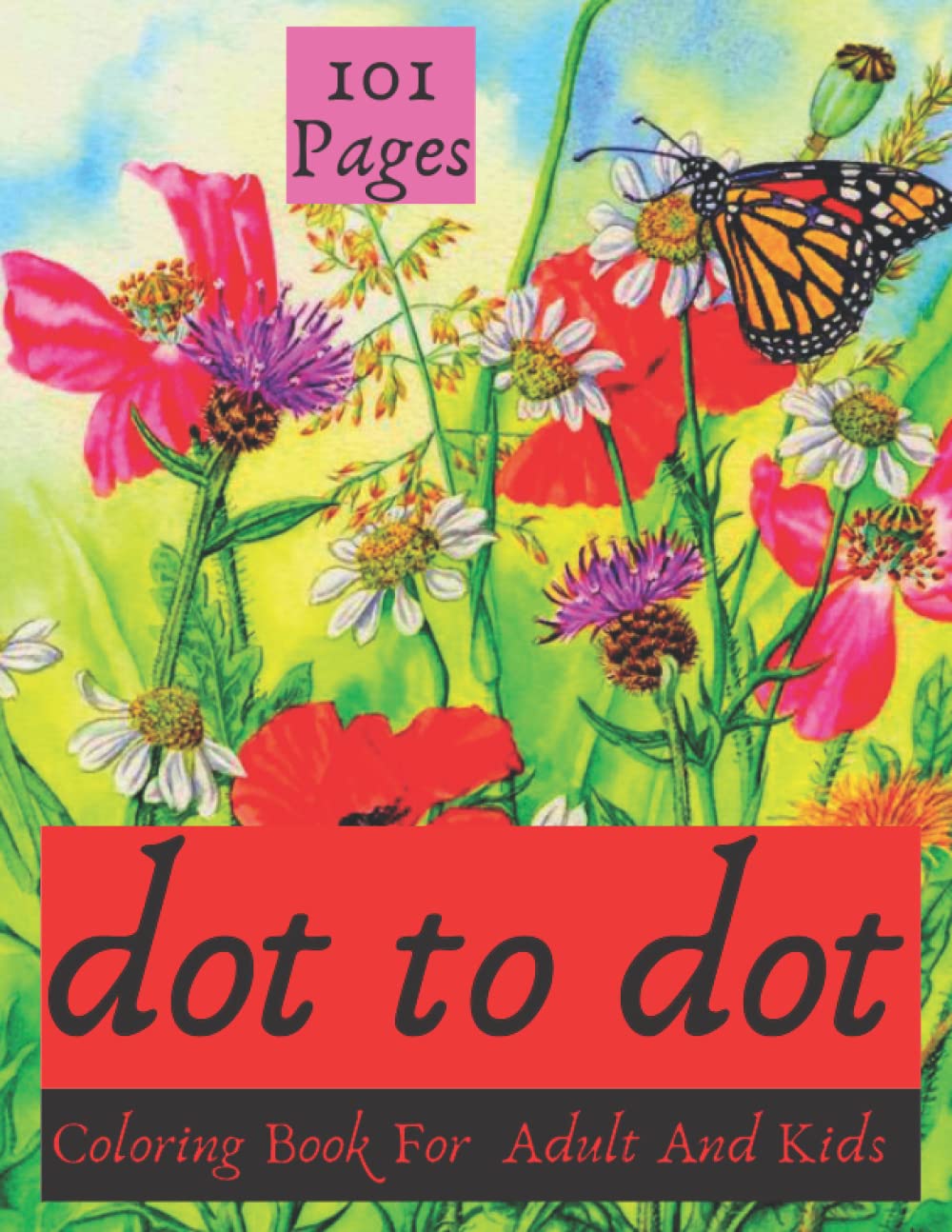 101 pages Dot To Dot Coloring Books For Adults And Kids The mindful