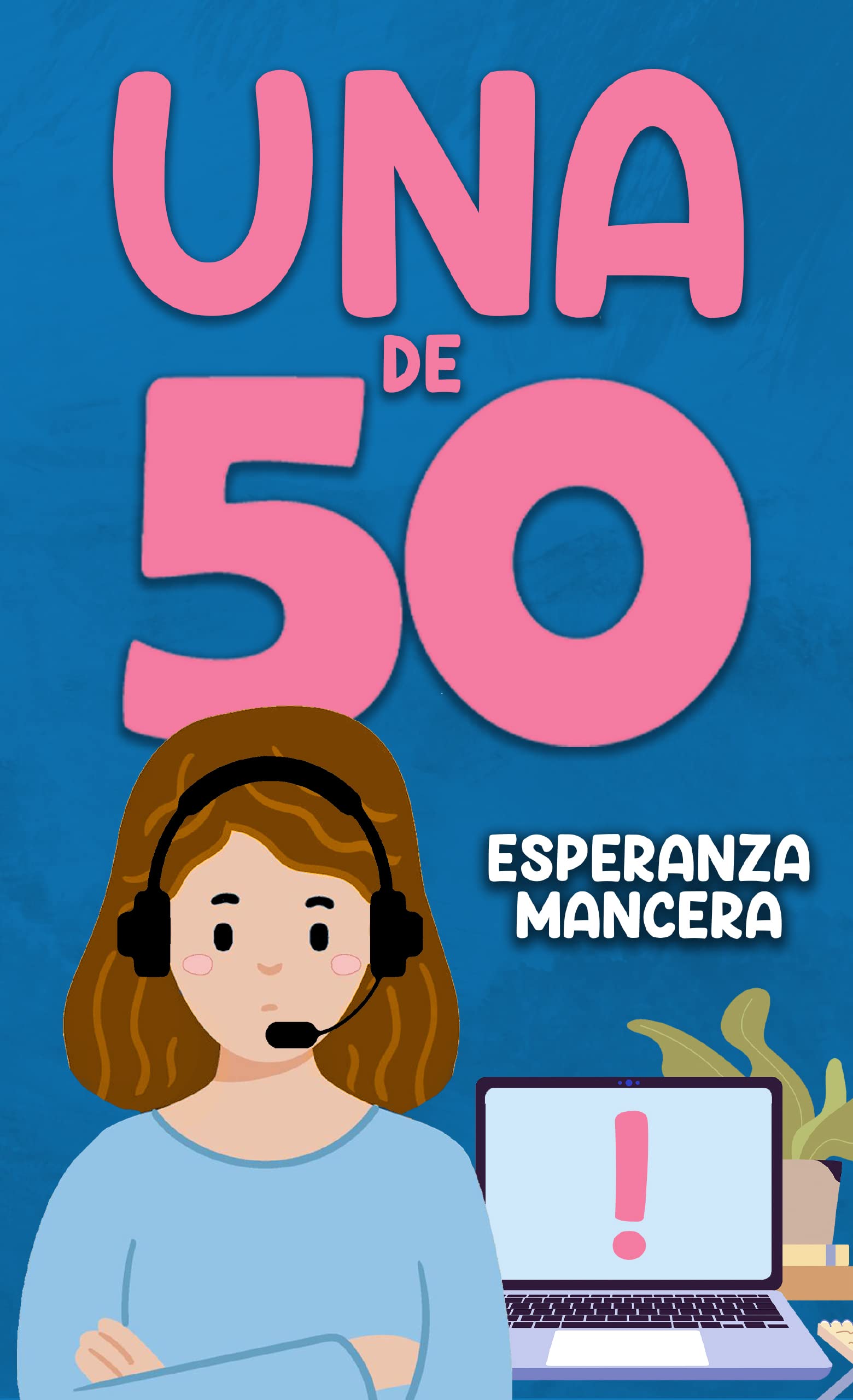 UNA DE CINCUENTA: Una comedia, que te hará sonreír (Una de mujeres reales nº 2)
