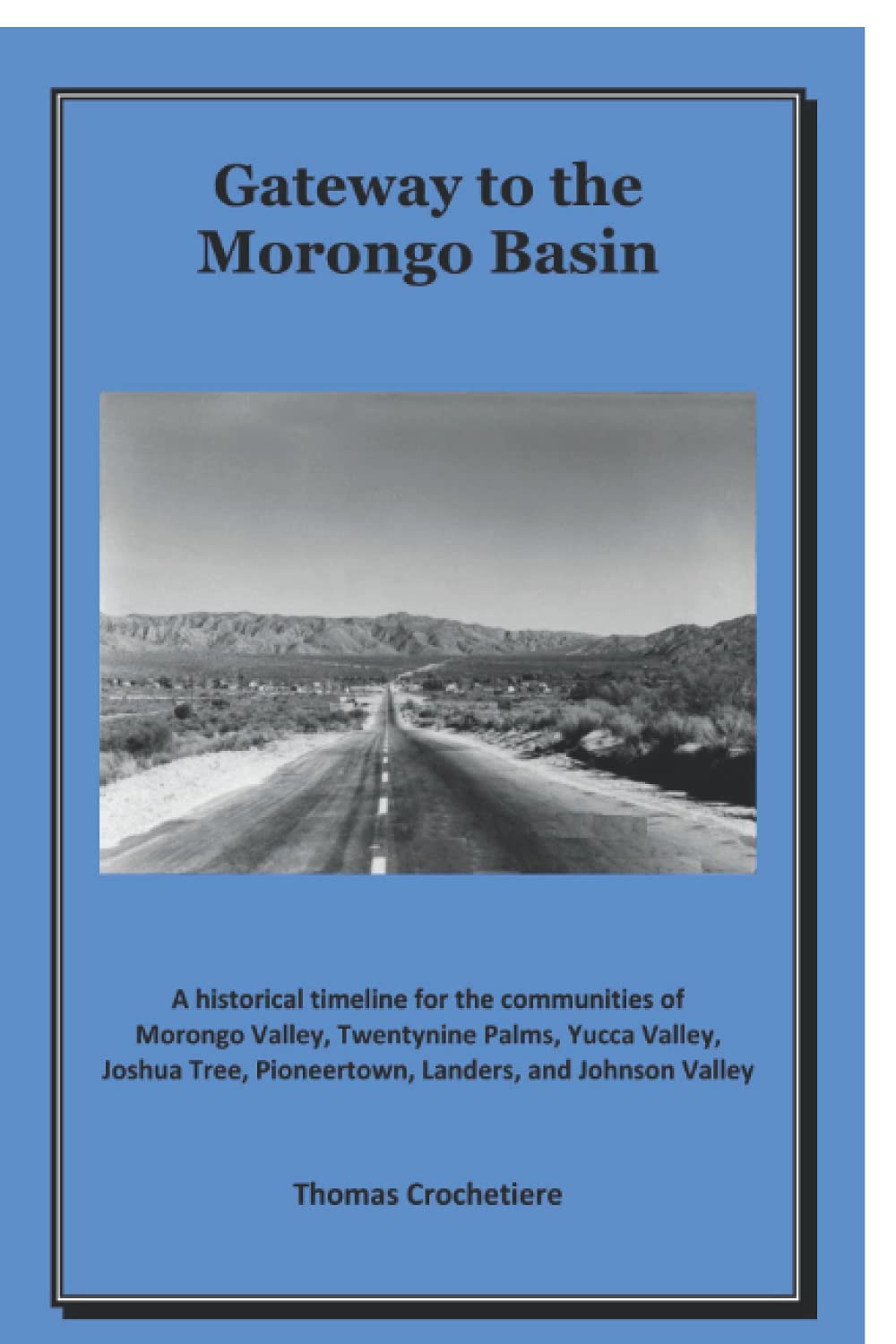Gateway to the Morongo Basin A historical timeline for the communities