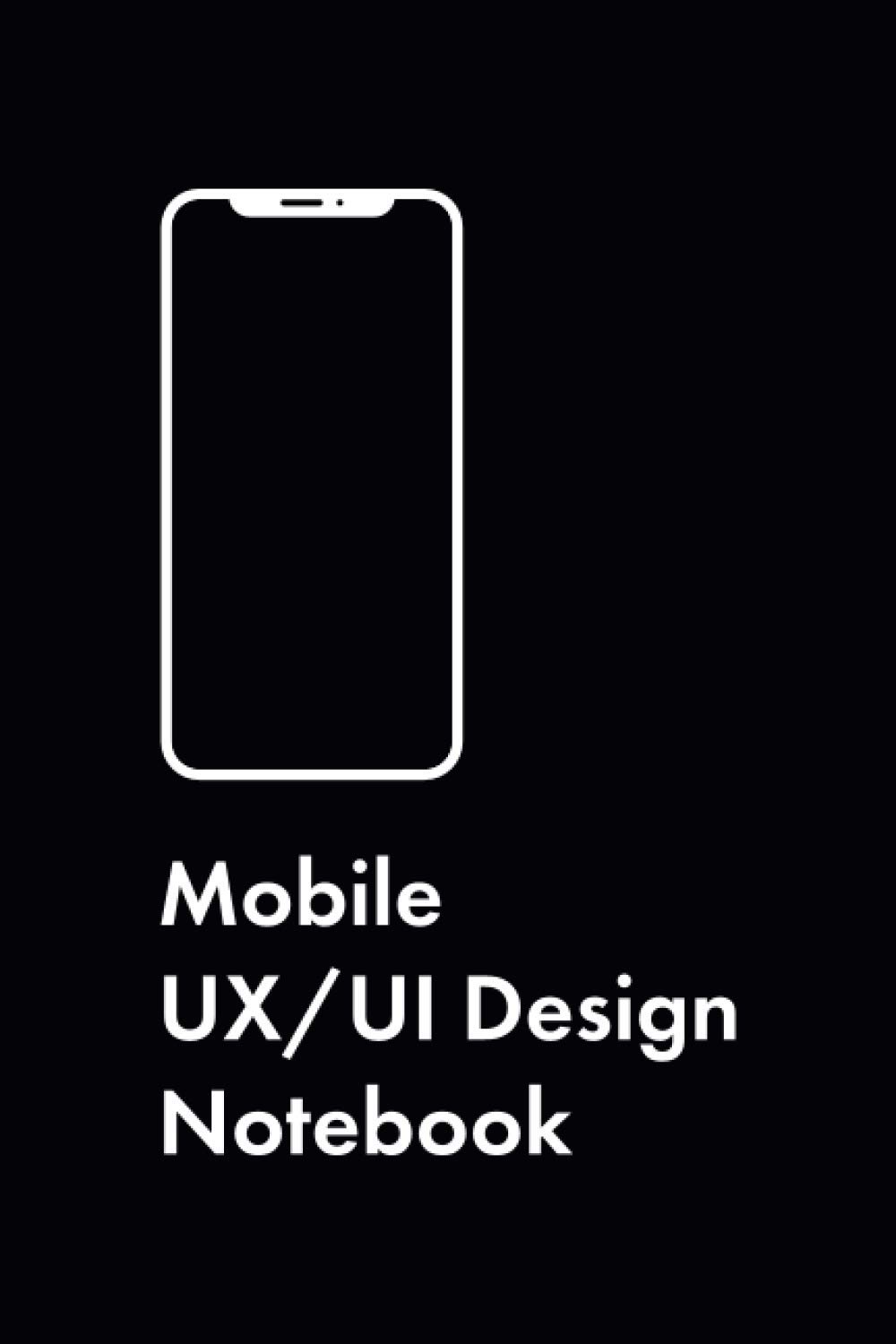 Mobile UX/UI Design Notebook: User Experience & User Interface ...