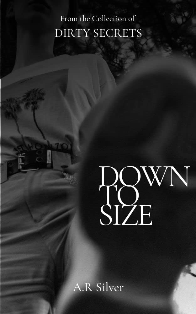 Down To Size Shrunken Size And Ego By A R Silver Goodreads