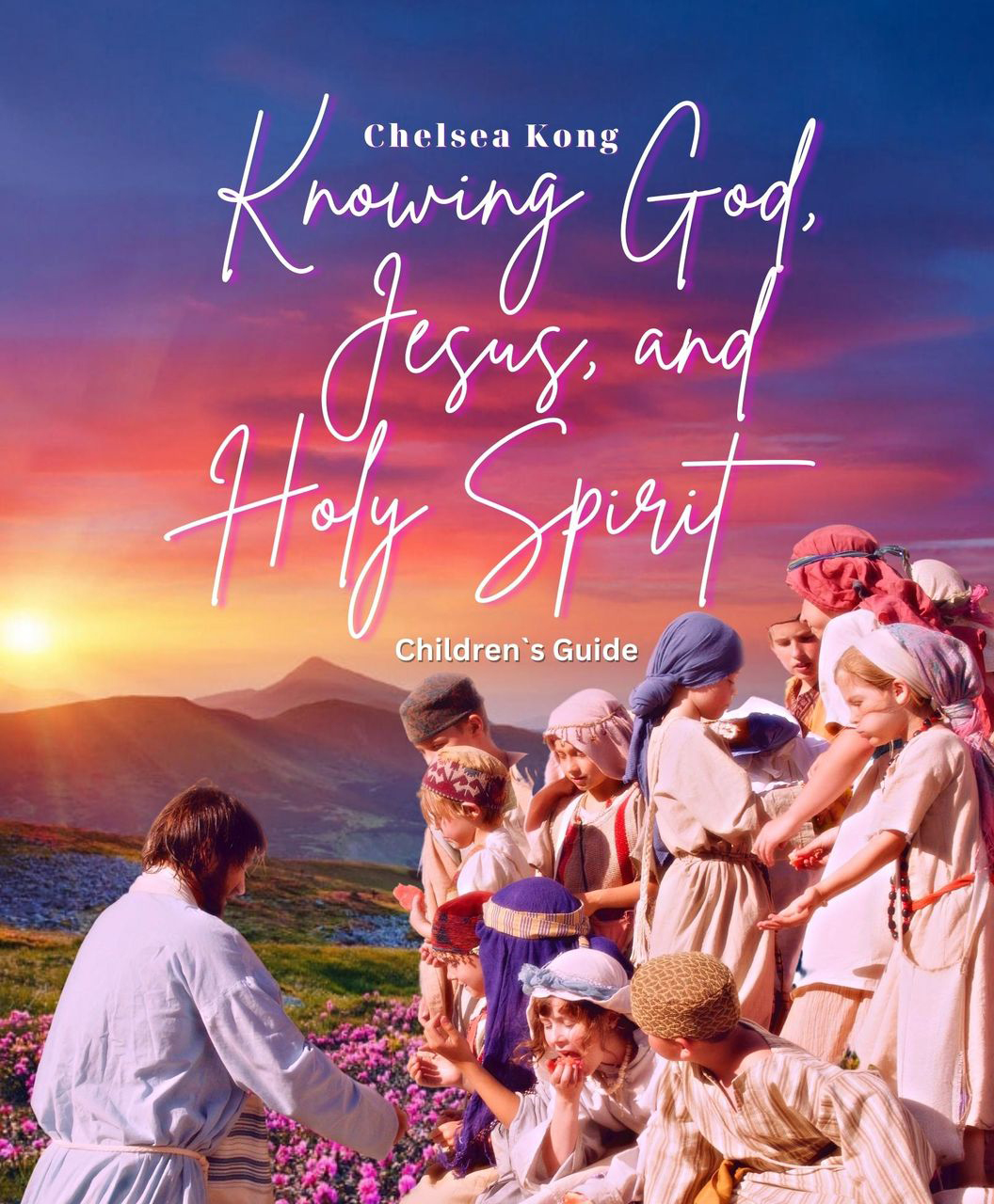 Knowing God, Jesus, and Holy Spirit: Children Guide