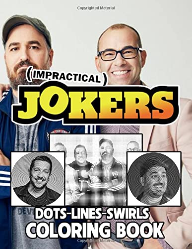 Impractical Jokers Dots Lines Swirls Coloring Book: Awesome Adult