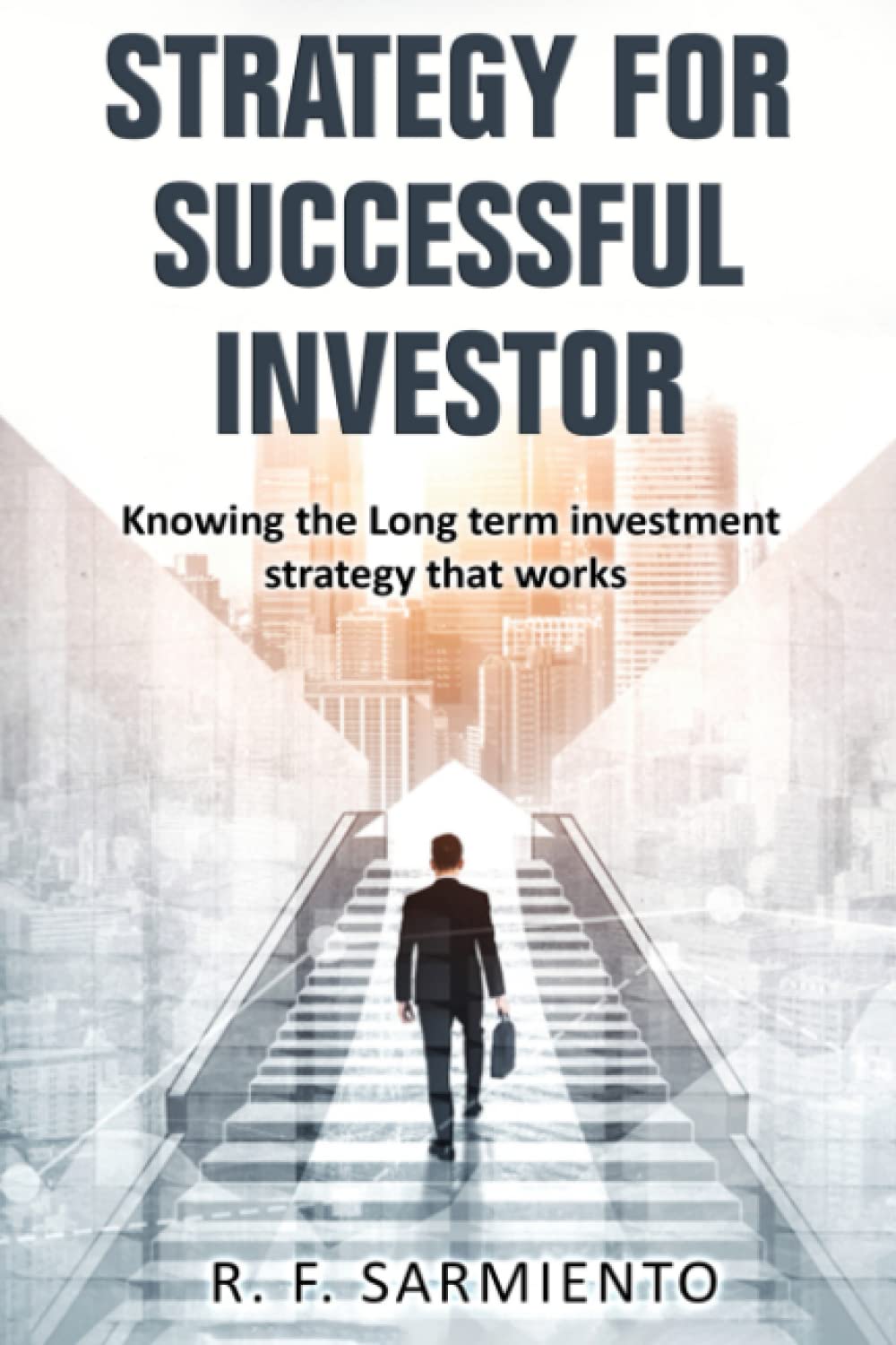 STRATEGY FOR SUCCESSFUL INVESTOR KNOWING THE LONGTERM INVESTMENT