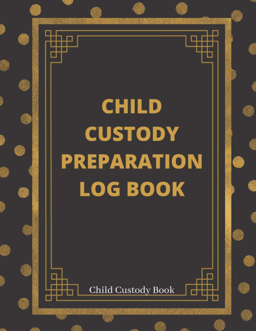 Child Custody Preparation Log Book Custody Battle Record Journal for