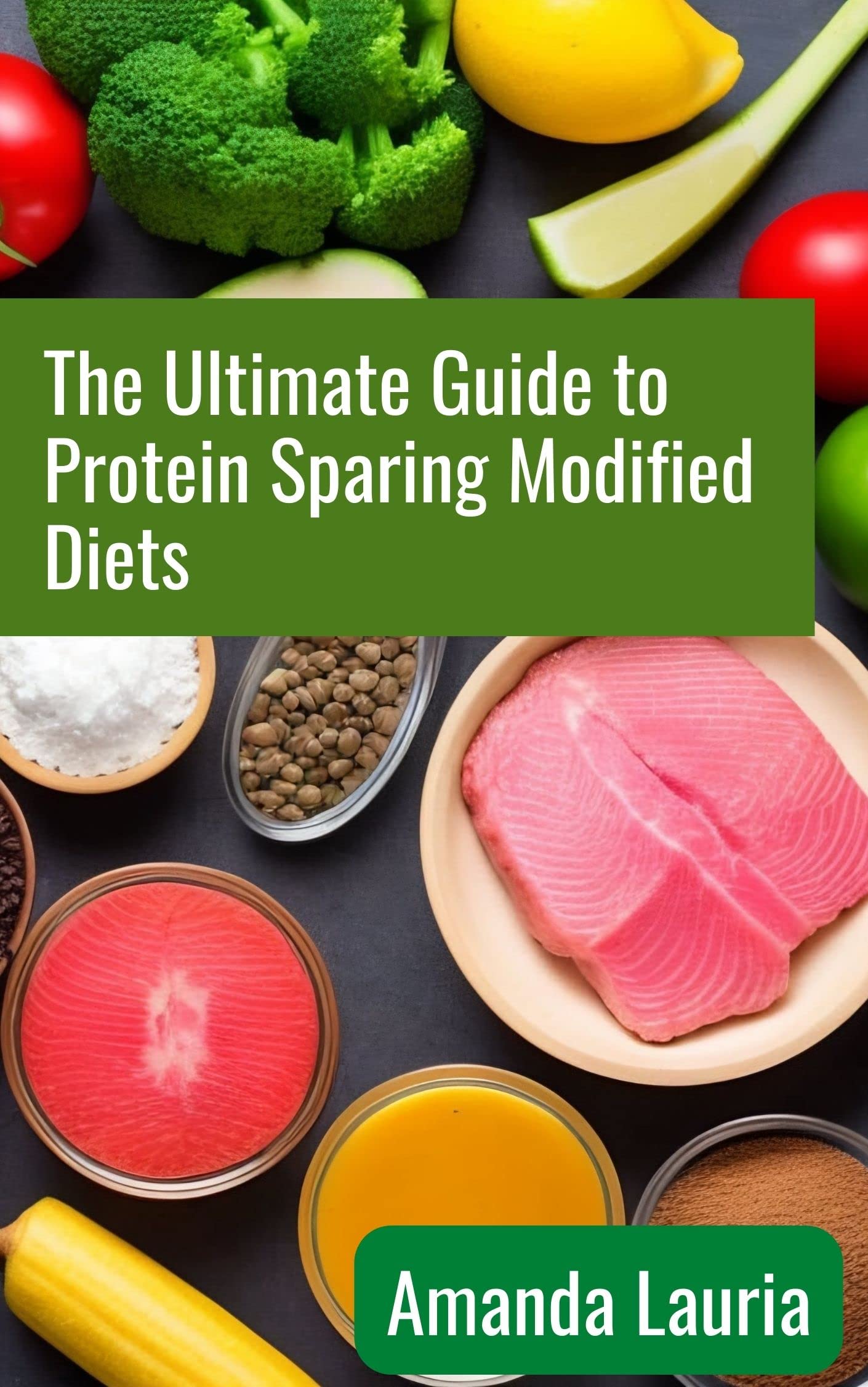 The Ultimate Guide to Protein Sparing Modified Diets A Comprehensive