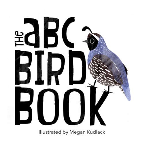 The ABC Bird Book by Megan Kudlack Goodreads