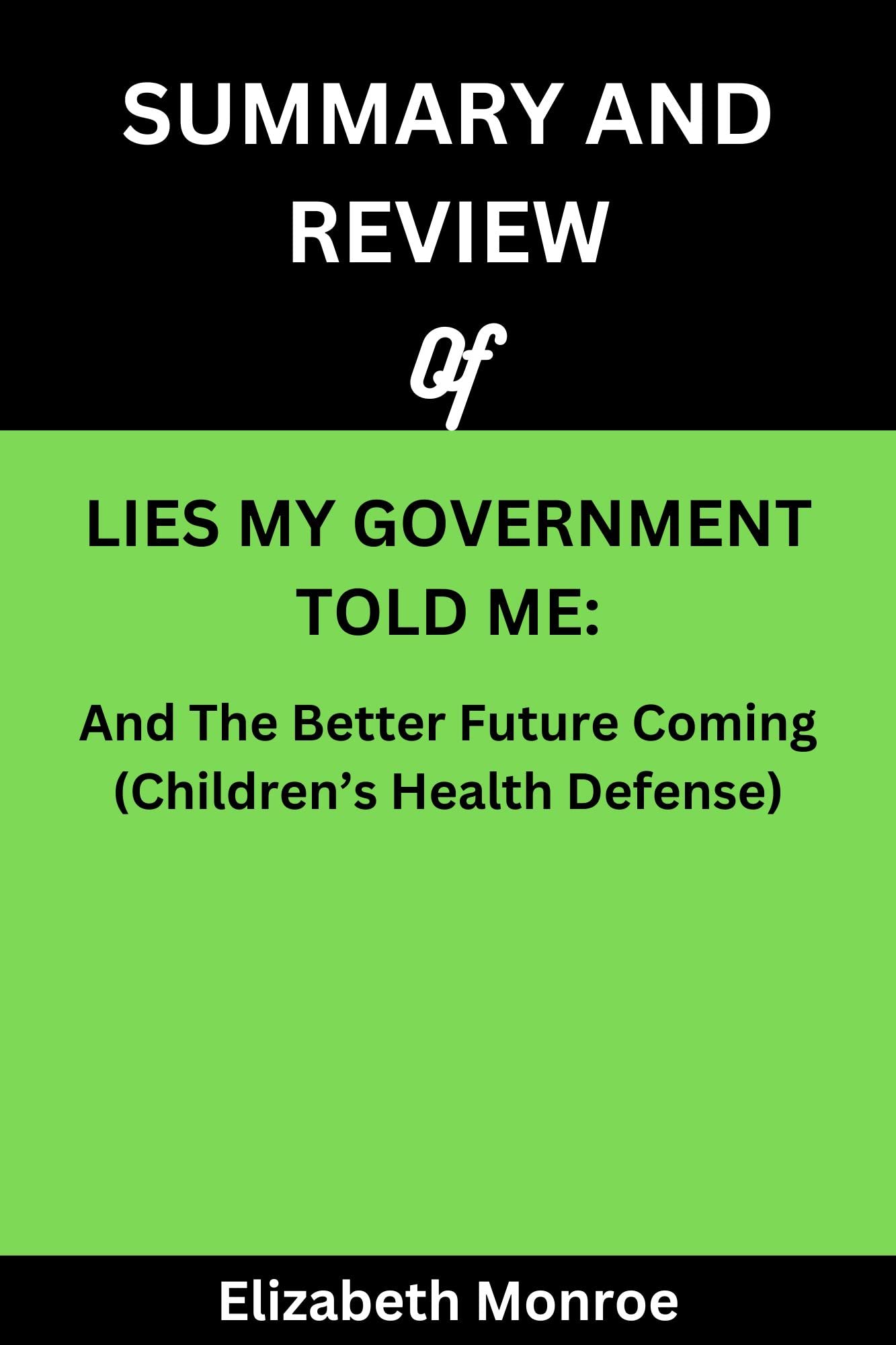 SUMMARY AND REVIEW OF LIES MY GOVERNMENT TOLD ME And The Better