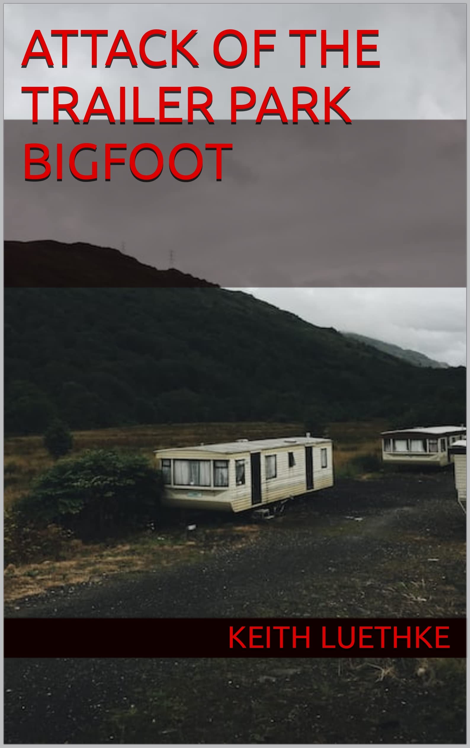 Attack of the Trailer Park Bigfoot