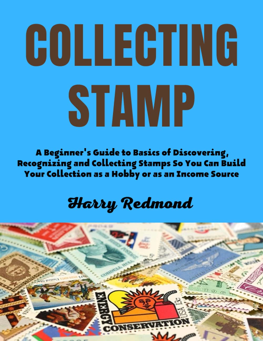 Collecting Stamps A Beginner's Guide to Basics of Discovering