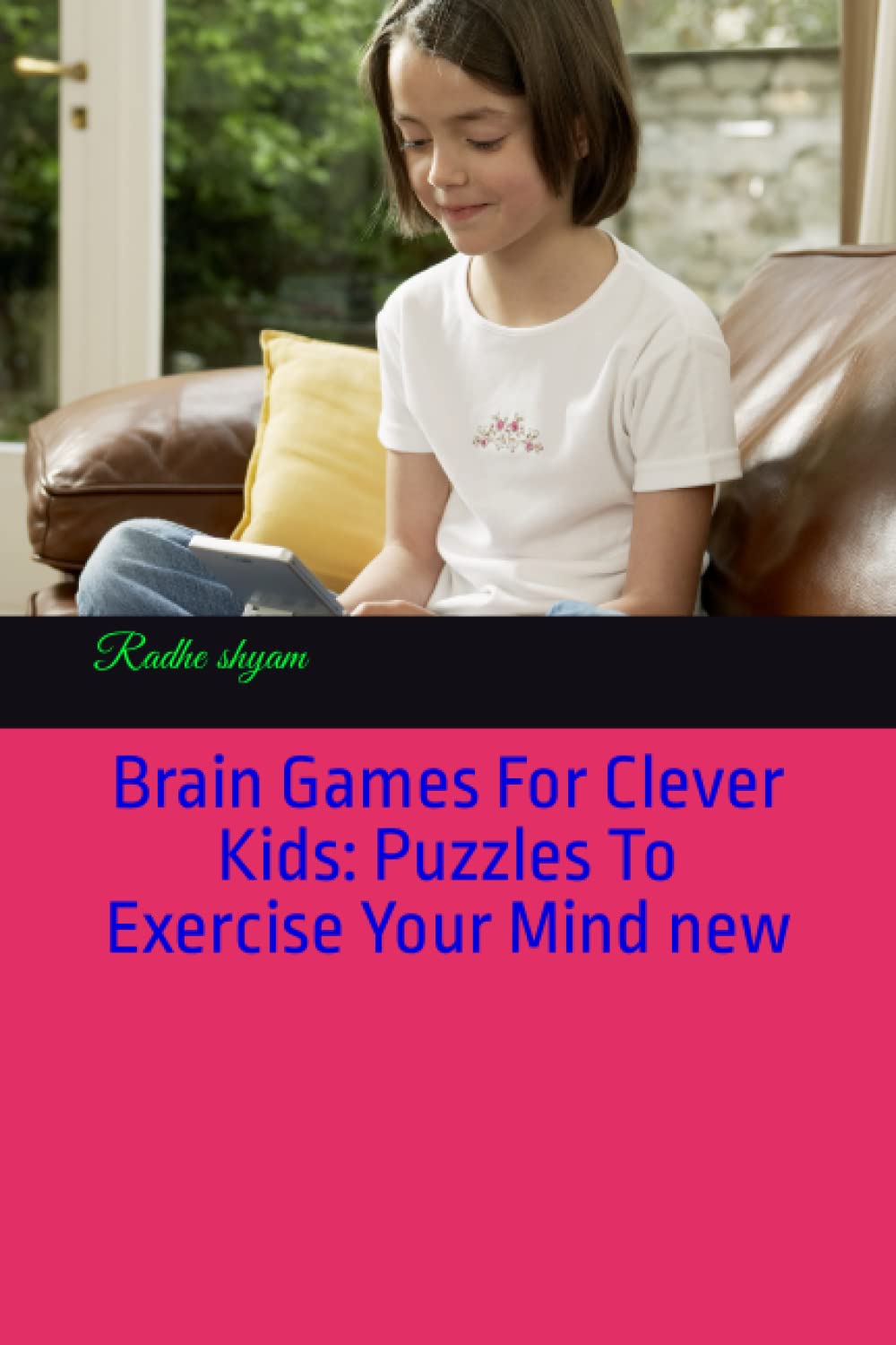 Brain Games For Clever Kids Puzzles To Exercise Your Mind new by Mr