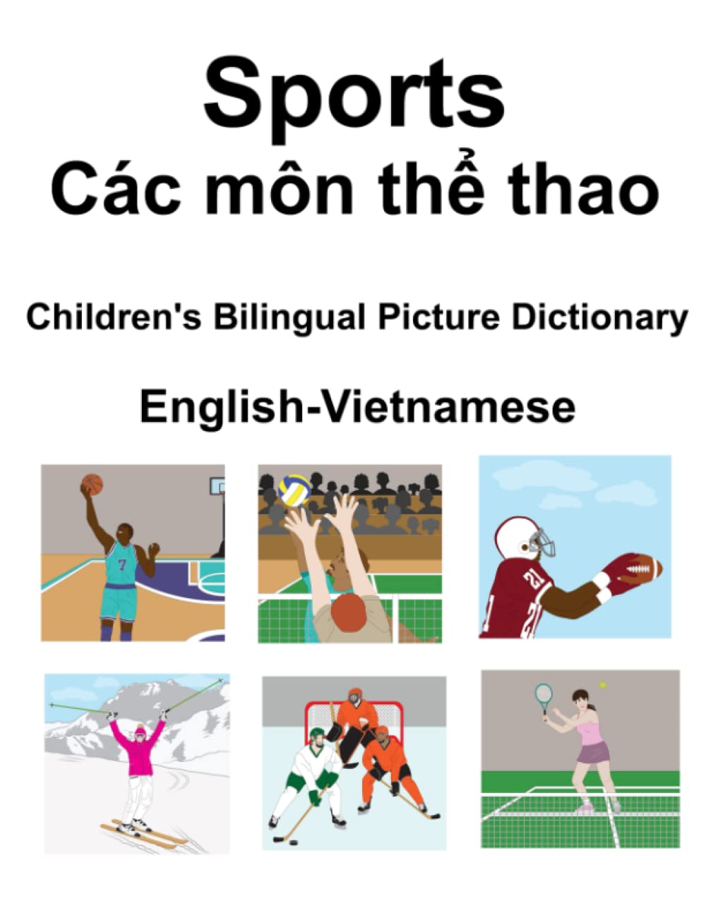 EnglishVietnamese Sports / Các môn thể thao Children’s Bilingual