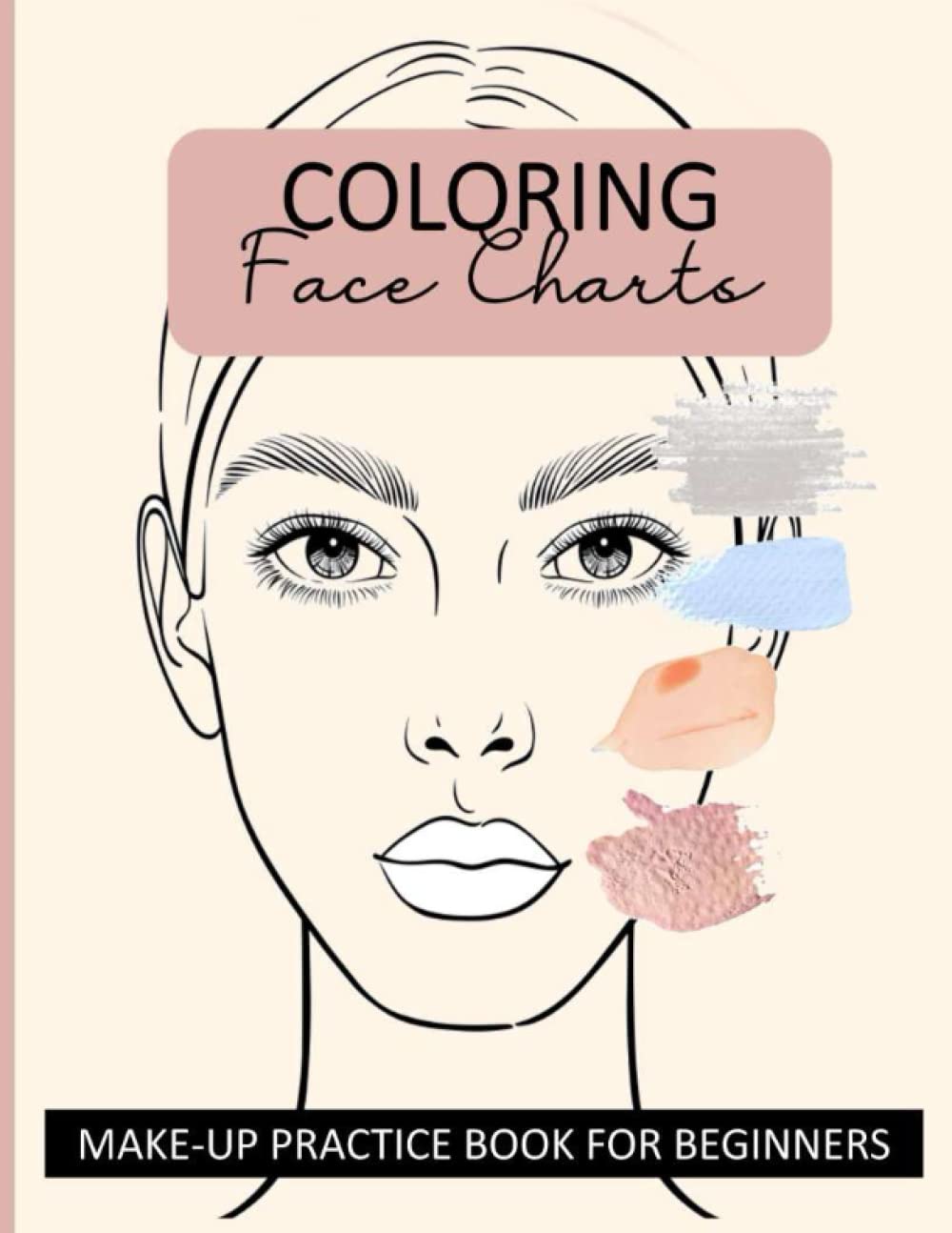Make-up Practice Book for Beginners: Makeup Face Charts Blank Face and ...