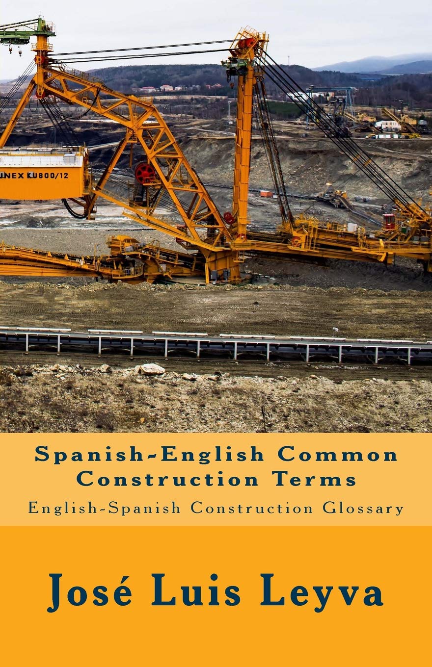 SpanishEnglish Common Construction Terms EnglishSpanish Construction Glossary by Jose Luis
