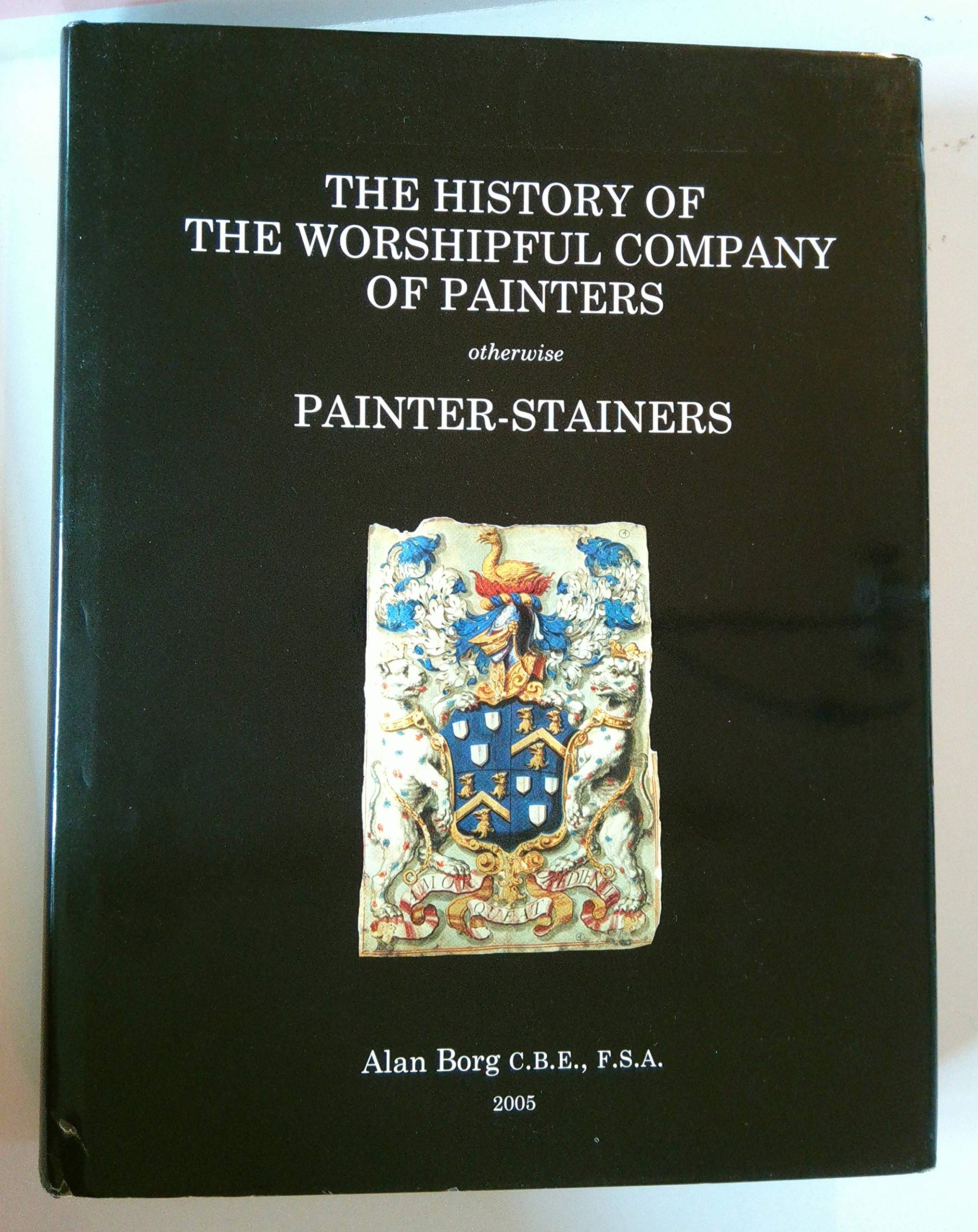 The History of the Worshipful Company of Painters Otherwise, Painter