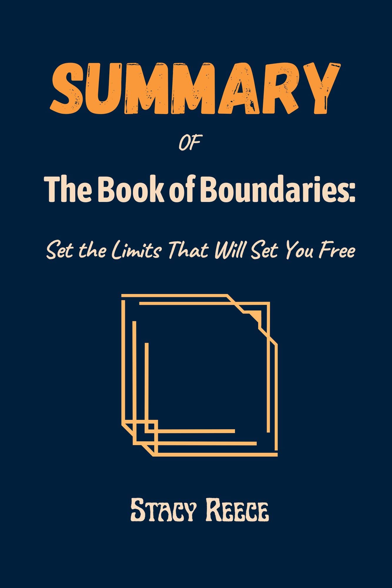SUMMARY OF The Book of Boundaries Set the Limits That Will Set You