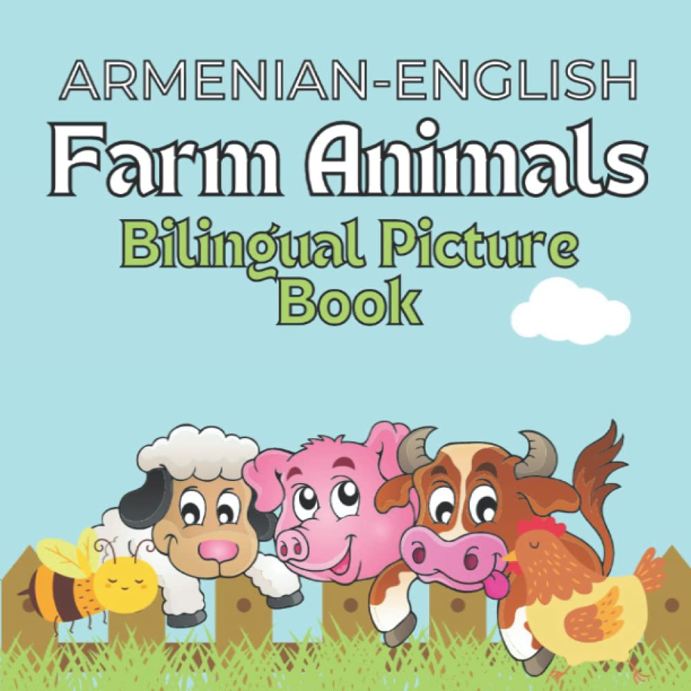 Armenian English Farm Animals Bilingual Picture Book: Make Learning ...